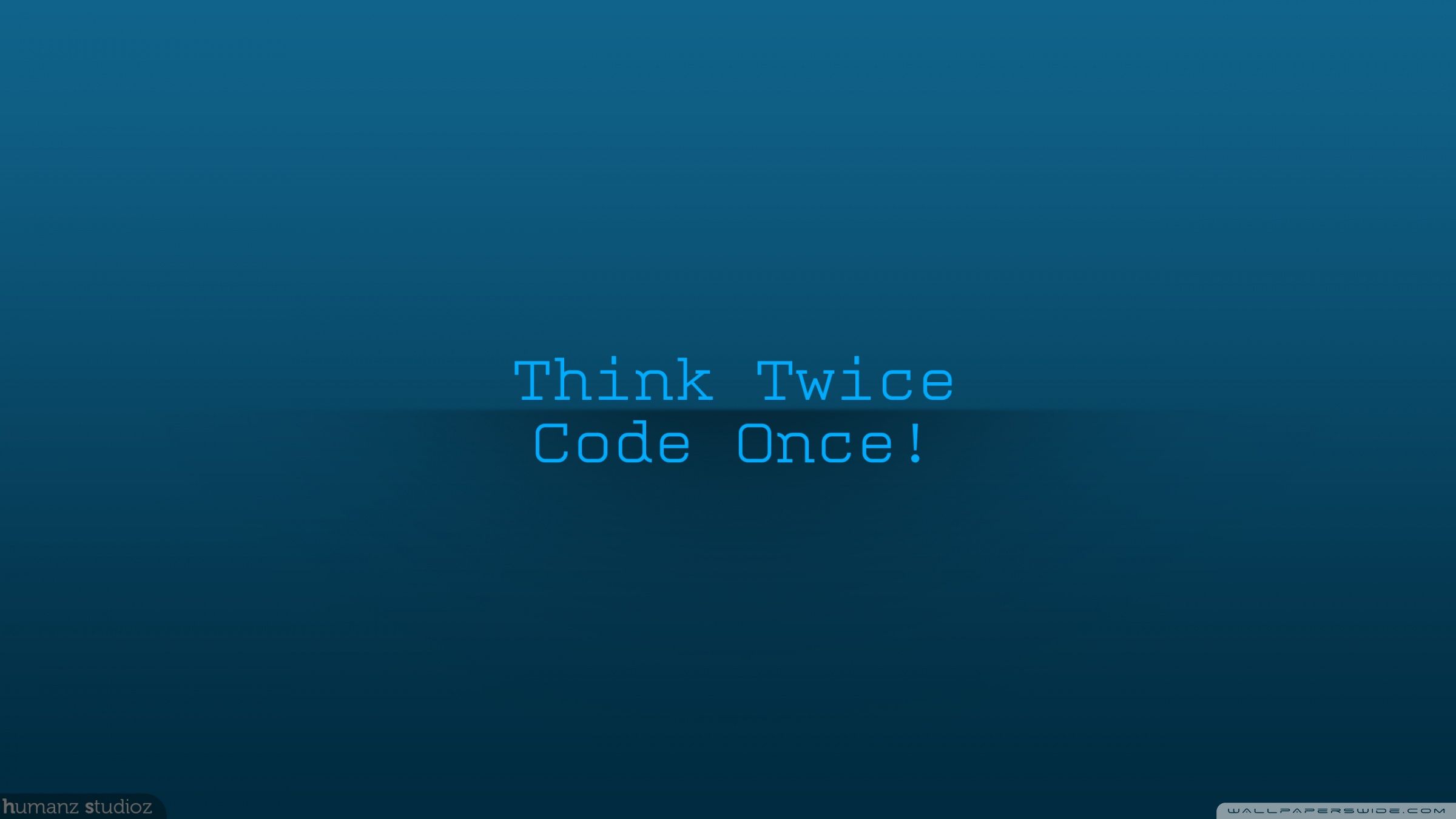 2400x1350 Think Twice Code Once 4K UHD Wallpaper for UltraHD Desktop and TV : Smartphone and Tablet Devices