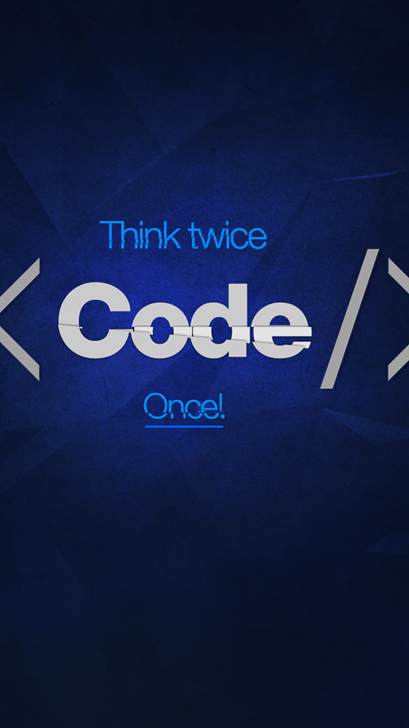 800x1423 Think twice, code, code once, programmer, HD phone wallpaper