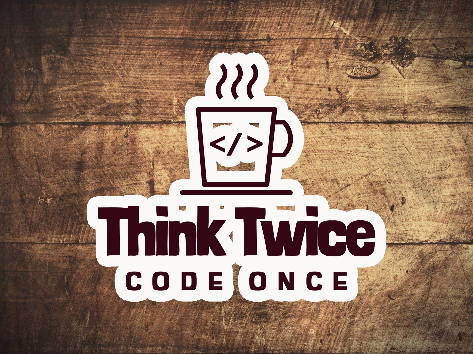 1920x1440 Programmer / Coder Motto: Think Twice Code Once Stickers
