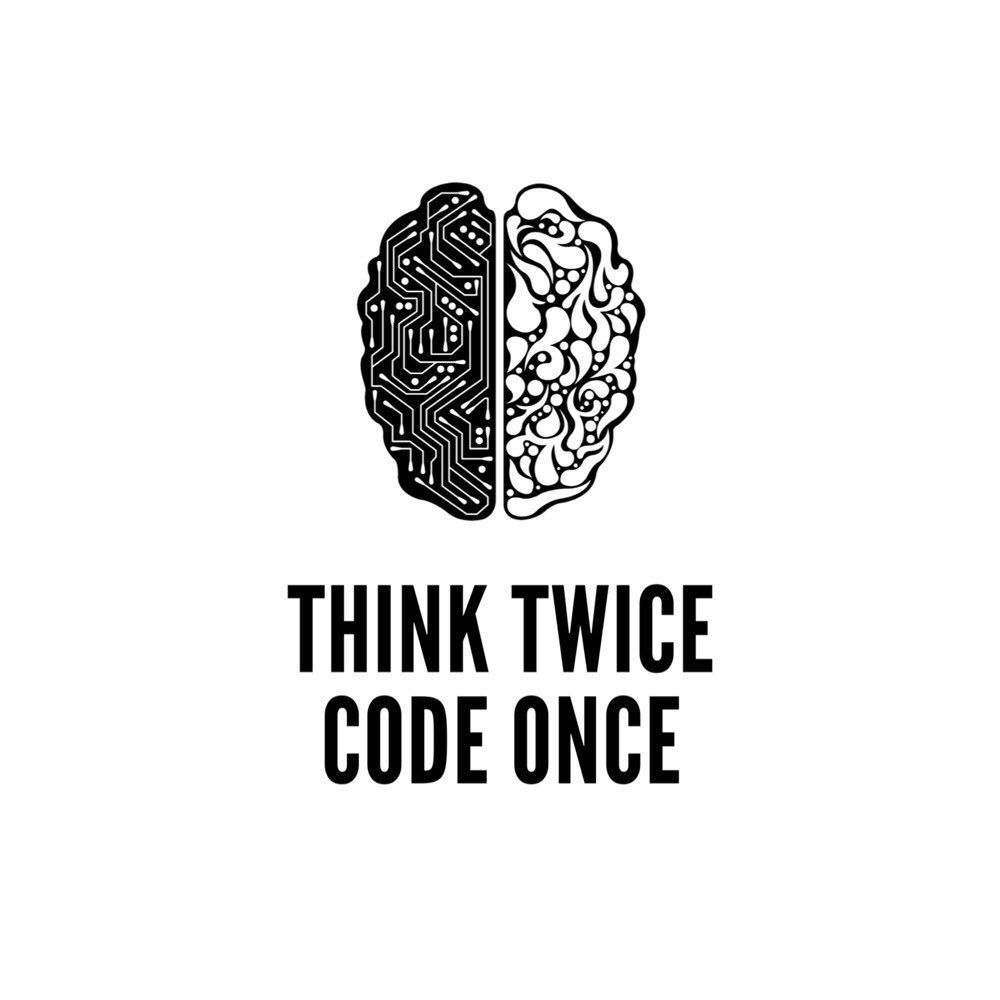 1000x1000 Think twice, code once. Made with #programming #quote #quoteoftheday
