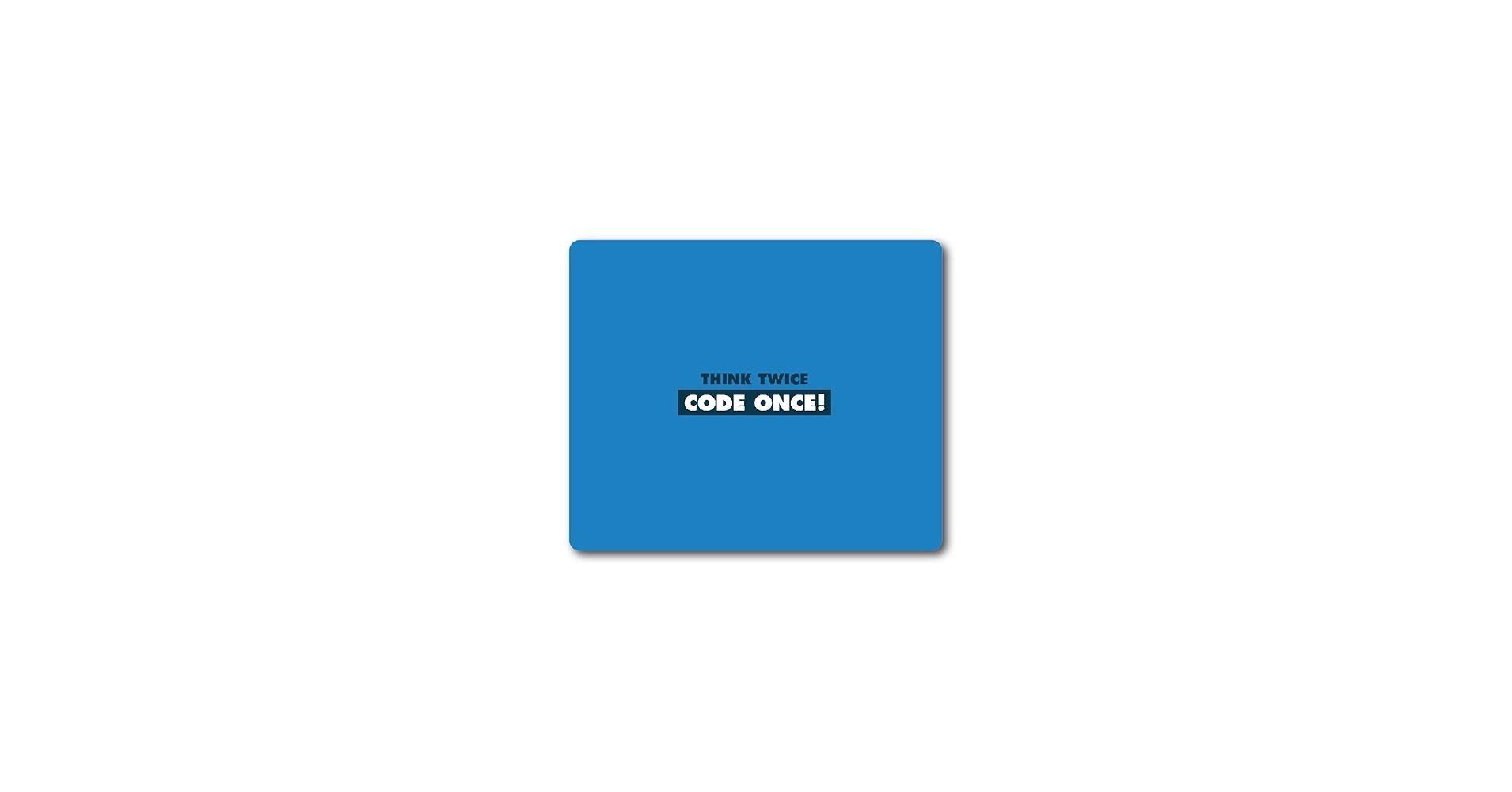 1910x1000 Woopme® Think Twice Code Once Coding Mouse Pad For Laptop Computer (20 X 24 CMS) Woopme® Think Twice Code Once Coding Mouse Pad For Laptop Computer (20 X 24 CMS) Online At