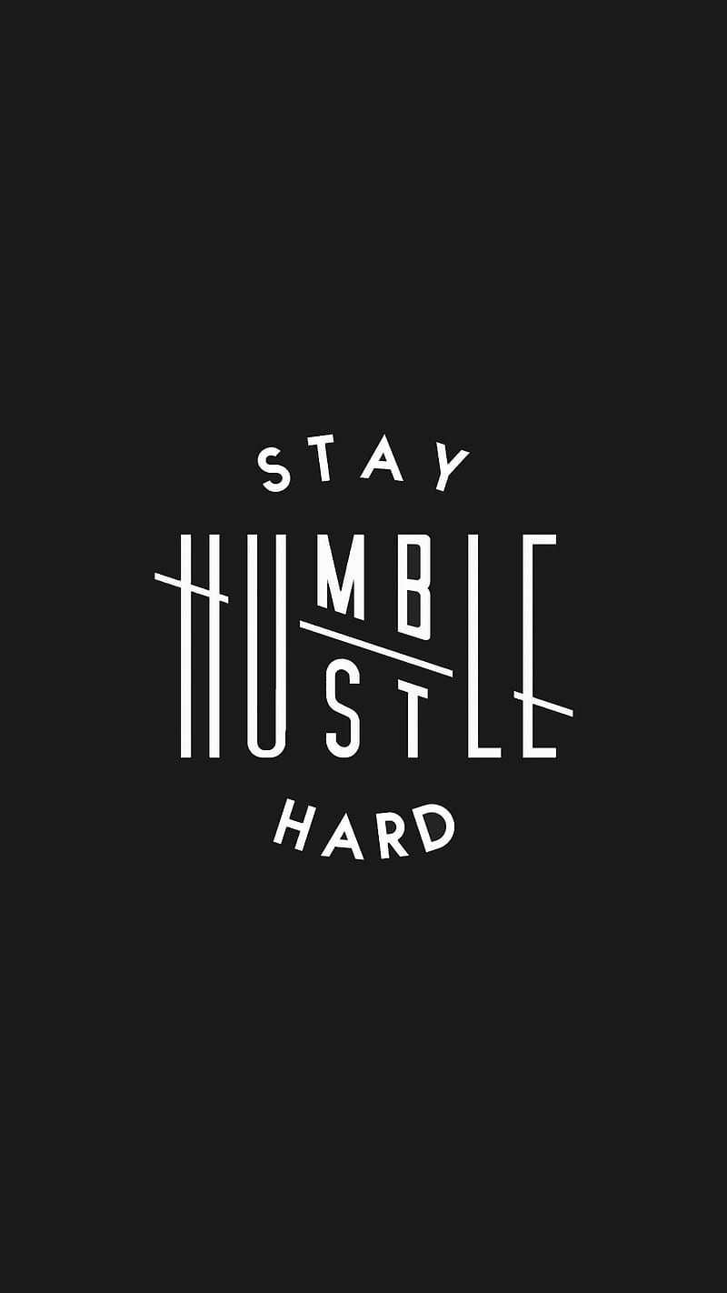 800x1422 Hustle Hard, hustle hard, stay humble, success, quotes, inspirational, motivation, HD phone wallpaper