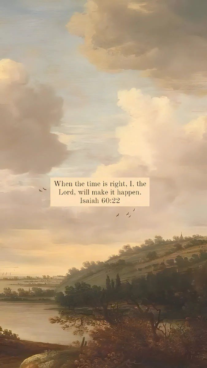 675x1200 When the time is right, I the lord will make it happen