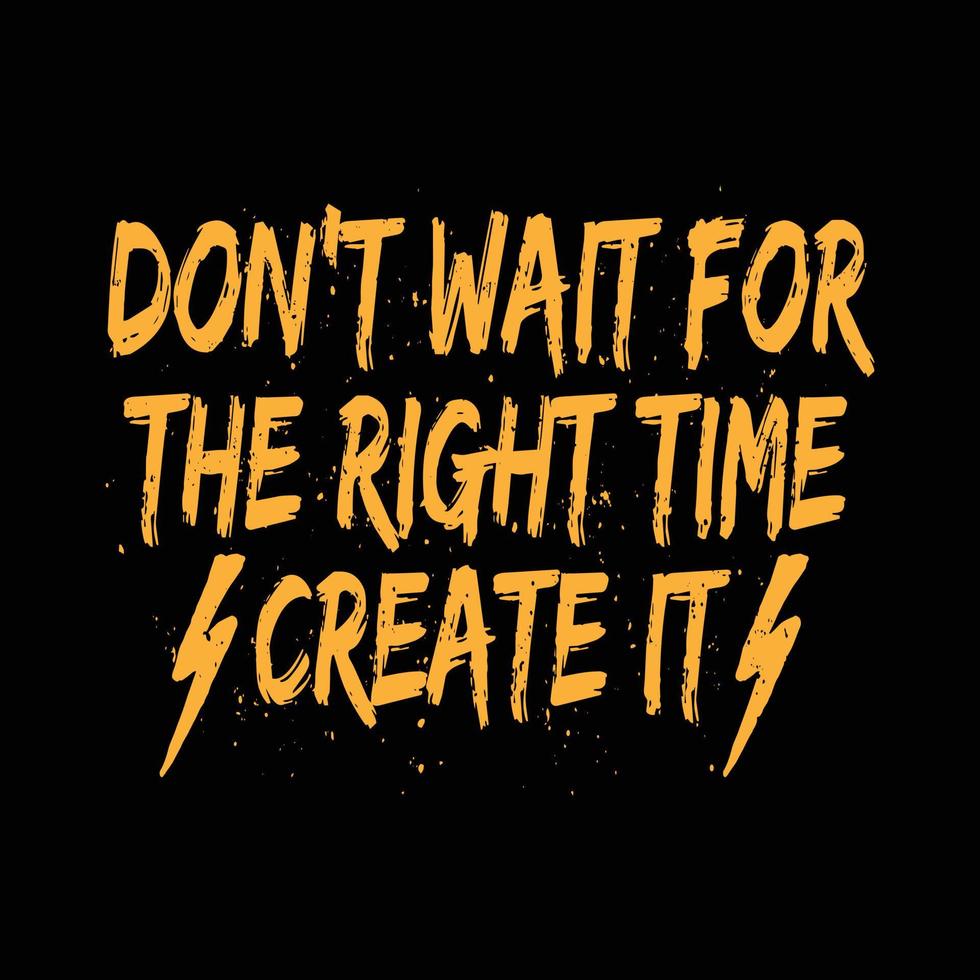 980x980 A gold typography quotes dont wait for the right time create it with black background premium vector