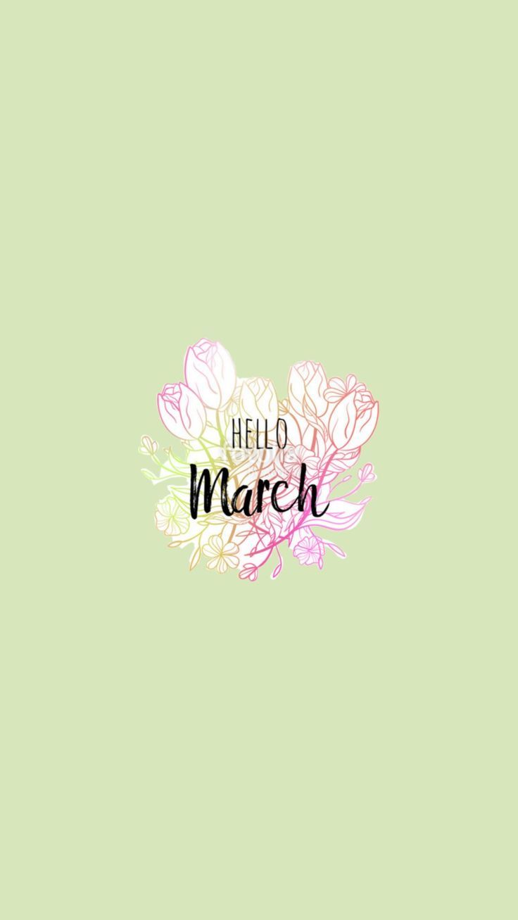 736x1307 Hello March Phone Wallpaper