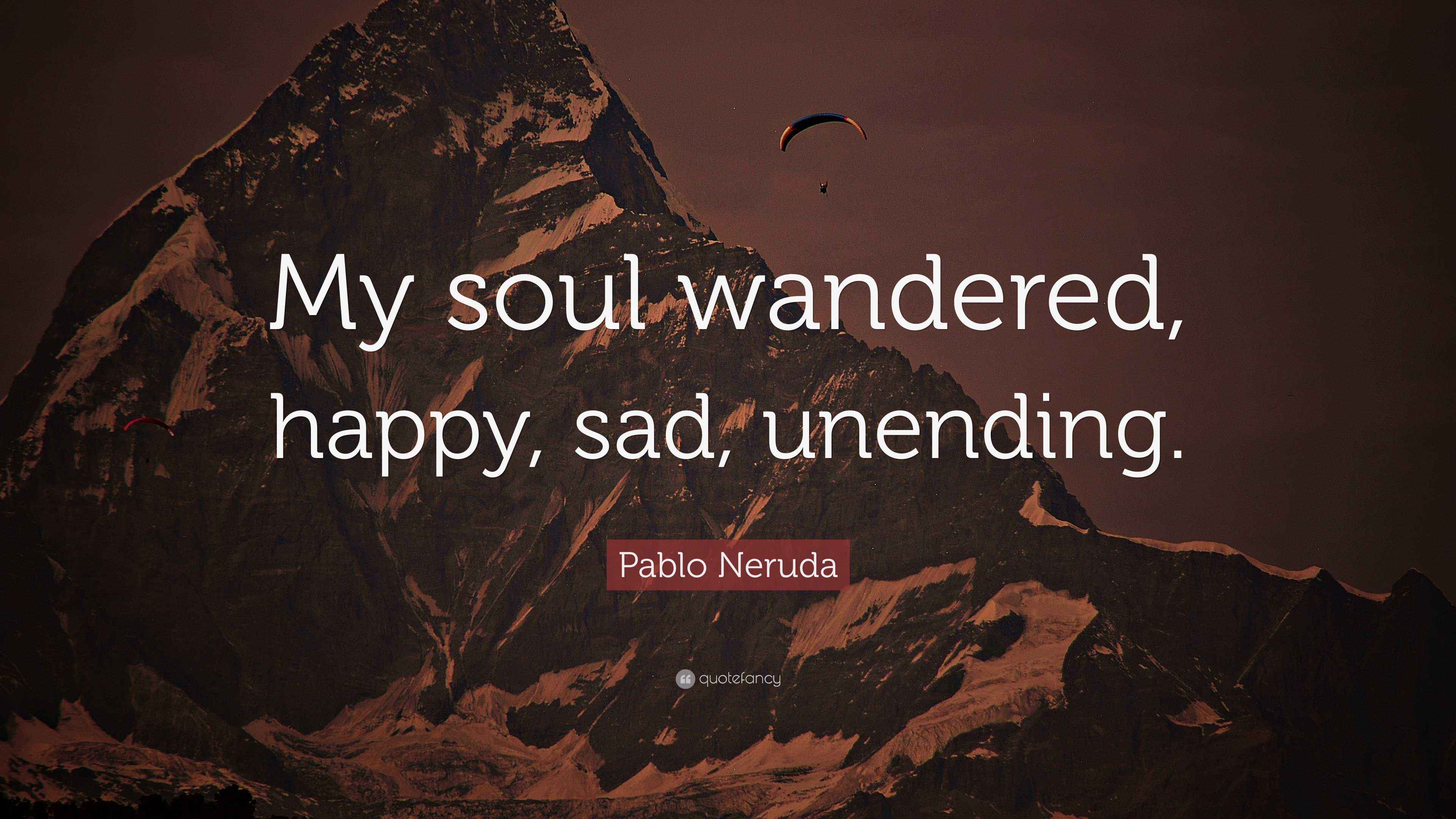 3840x2160 Pablo Neruda Quote: “My soul wandered, happy, sad, unending.”