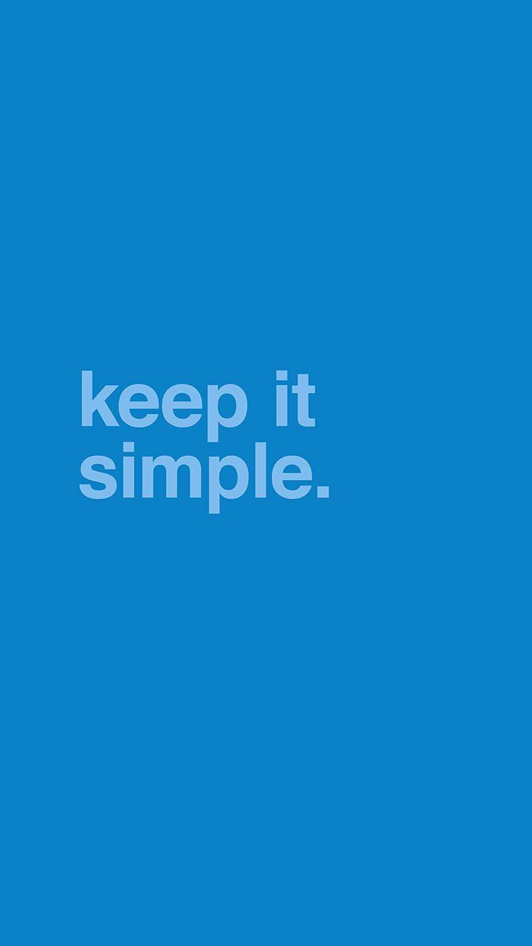 Keep It Simple Wallpapers - Top Free Keep It Simple Backgrounds ...