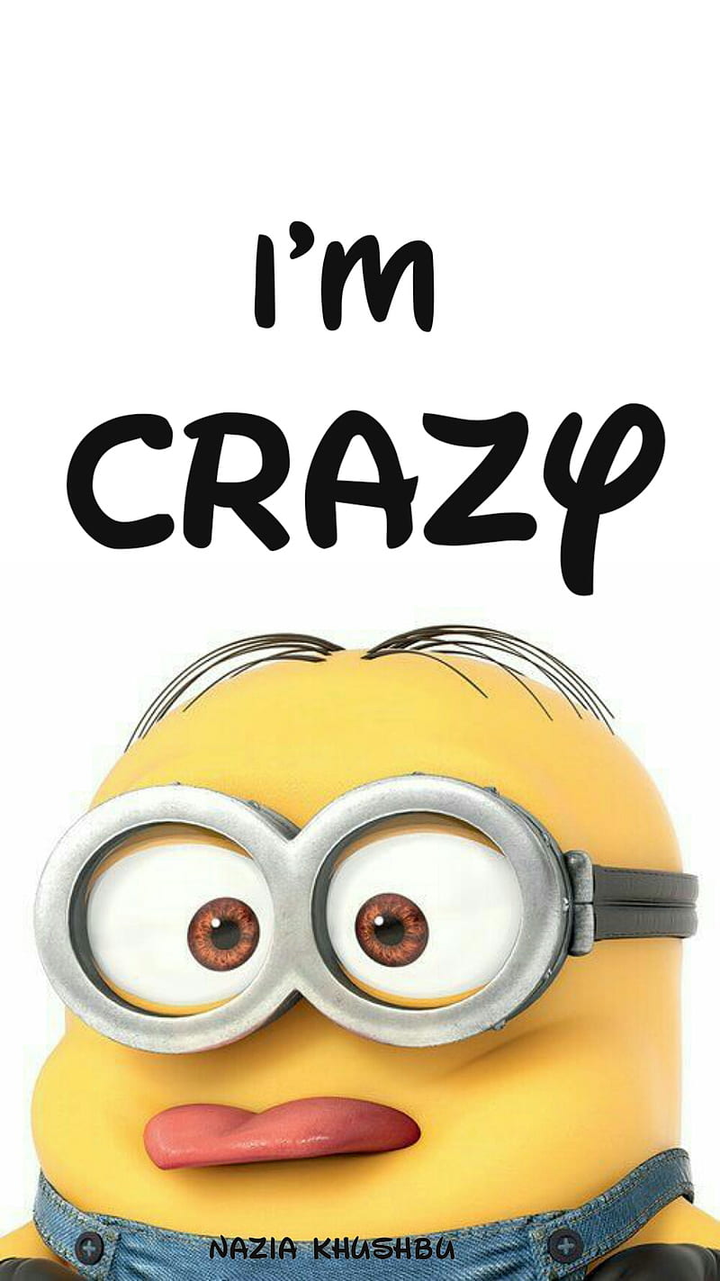 800x1423 Crazy Minons, crazy, funny, minion, minon, quotes, sayings, HD phone wallpaper