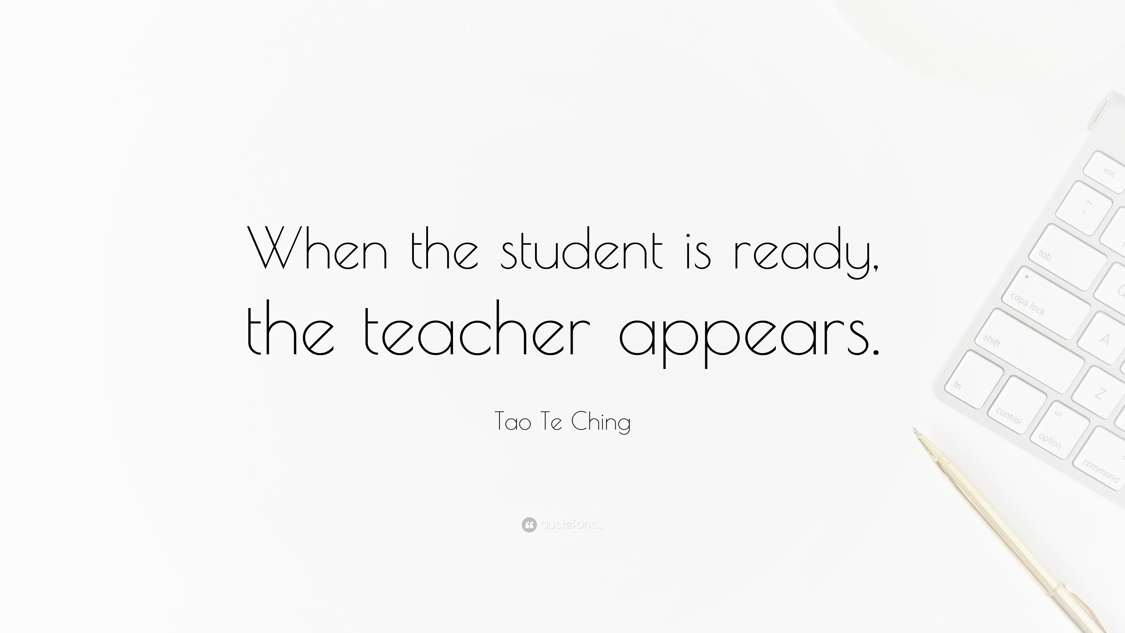 3840x2160 Tao Te Ching Quote: “When the student is ready, the teacher appears.”