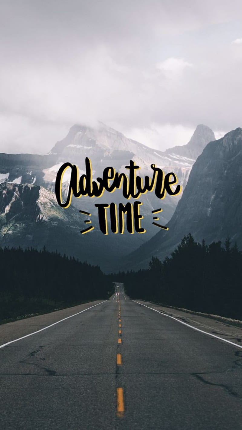 800x1422 Adventure time, fly, landscape, mountain, quotes, roads, sierra, travel, traveler, HD phone wallpaper