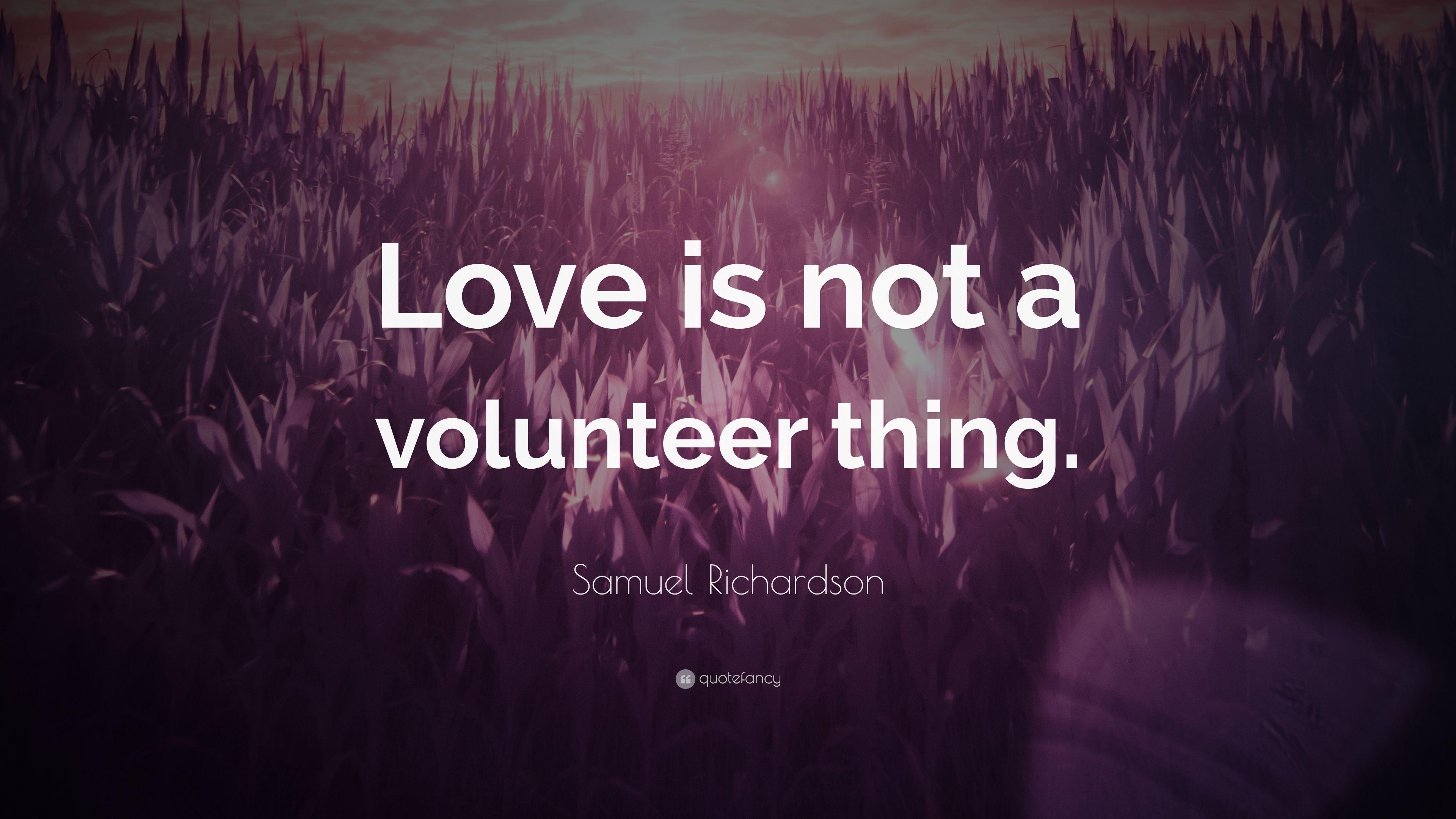 3840x2160 Samuel Richardson Quote: “Love is not a volunteer thing.” 7