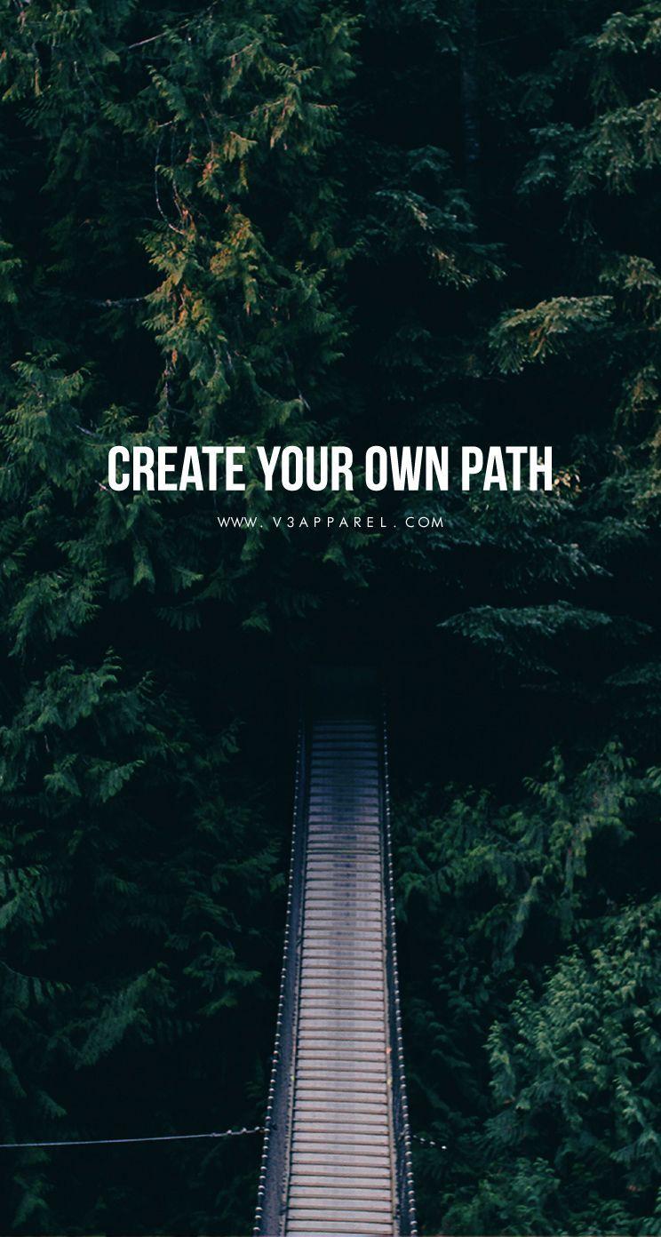 744x1392 Create your own path. Head over to