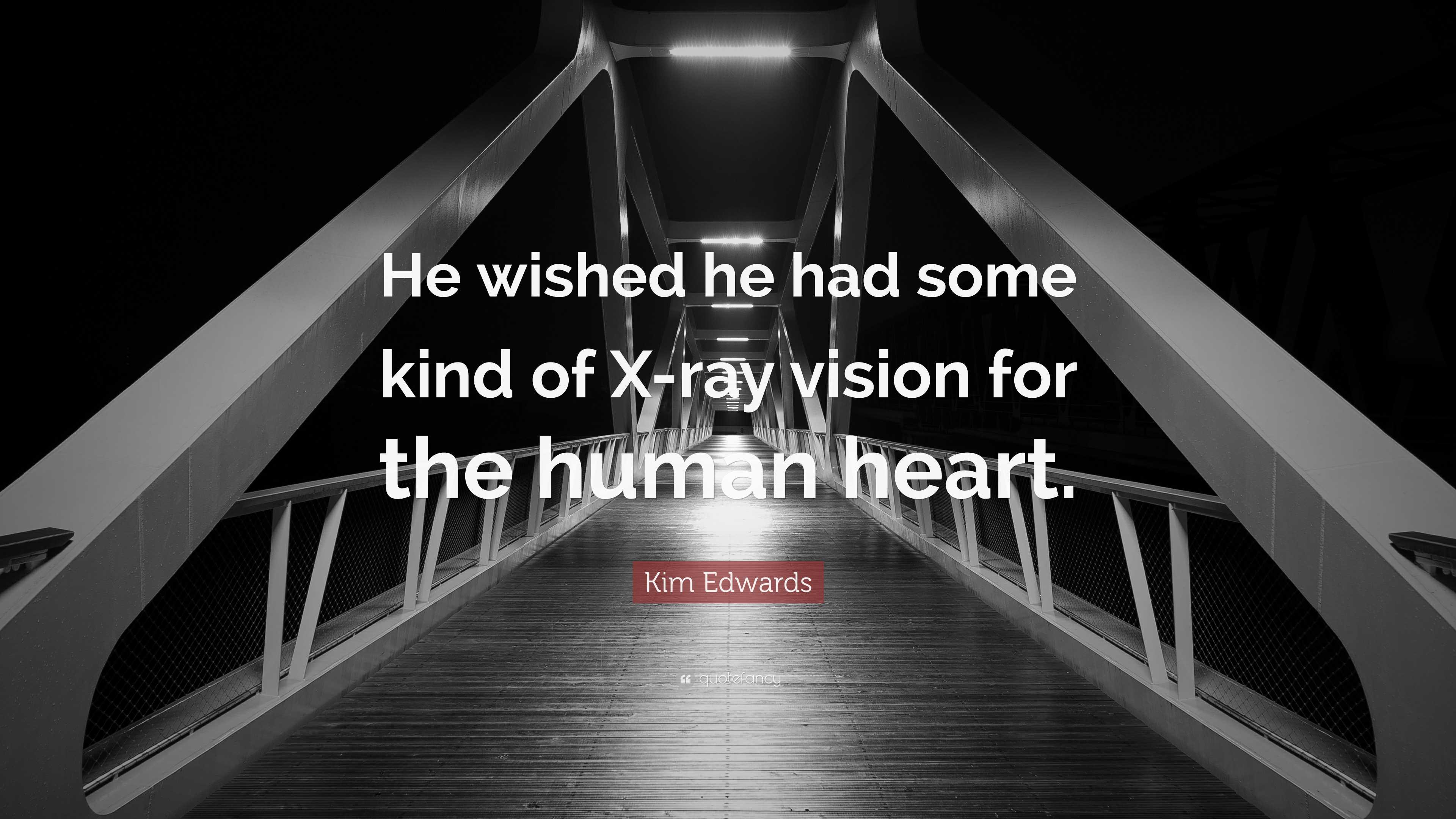 3840x2160 Kim Edwards Quote: “He Wished He Had Some Kind Of X Ray Vision For The Human