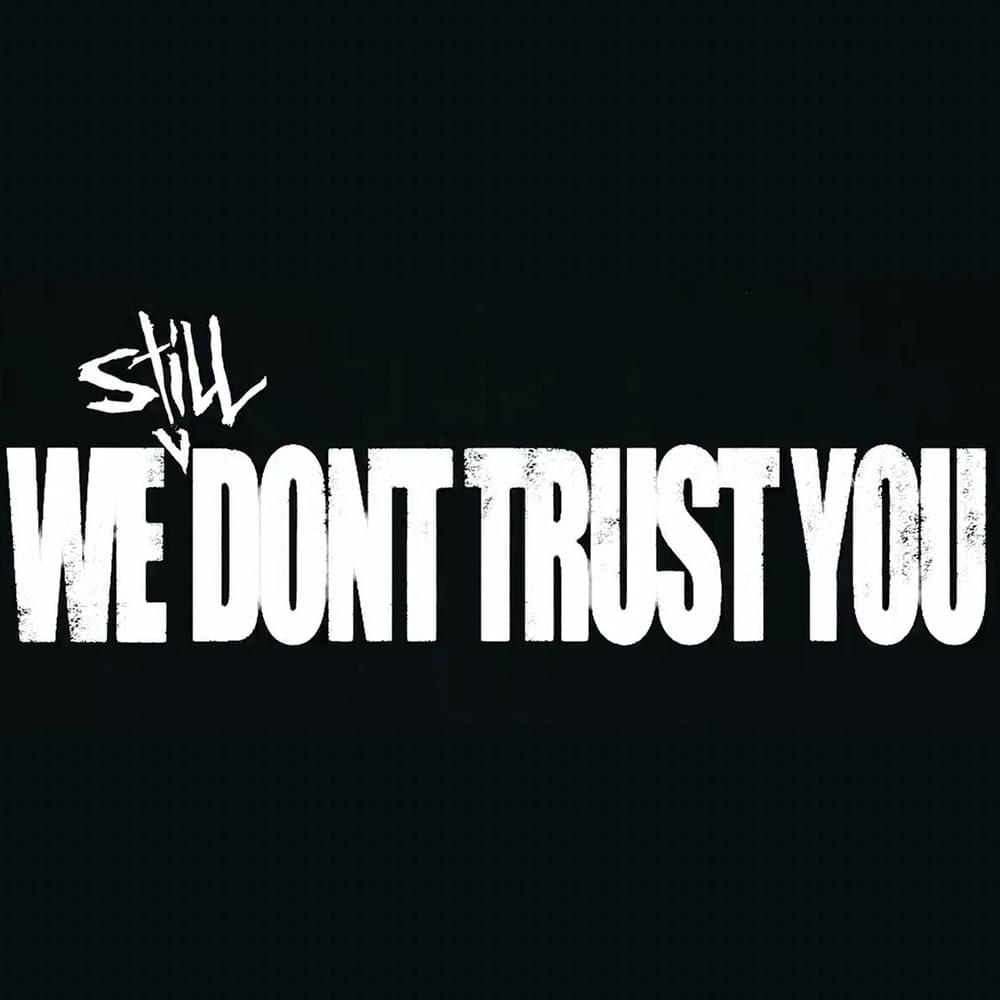 1000x1000 We Don't Trust You Wallpaper