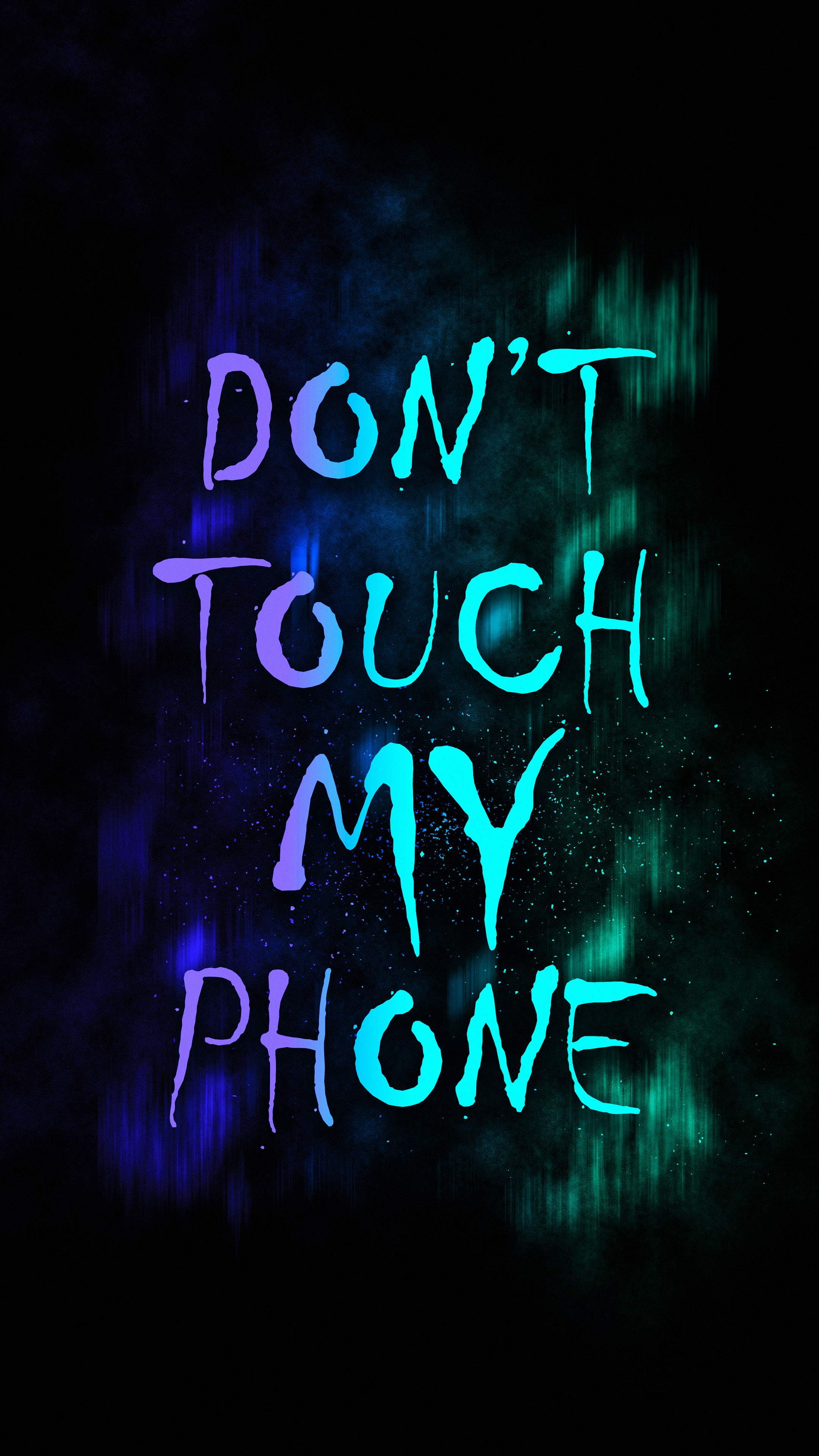 2160x3840 Don't Touch My Phone Wallpaper