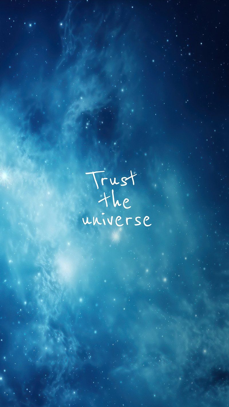 800x1422 Trust The Universe Wallpaper Image Wallpaper