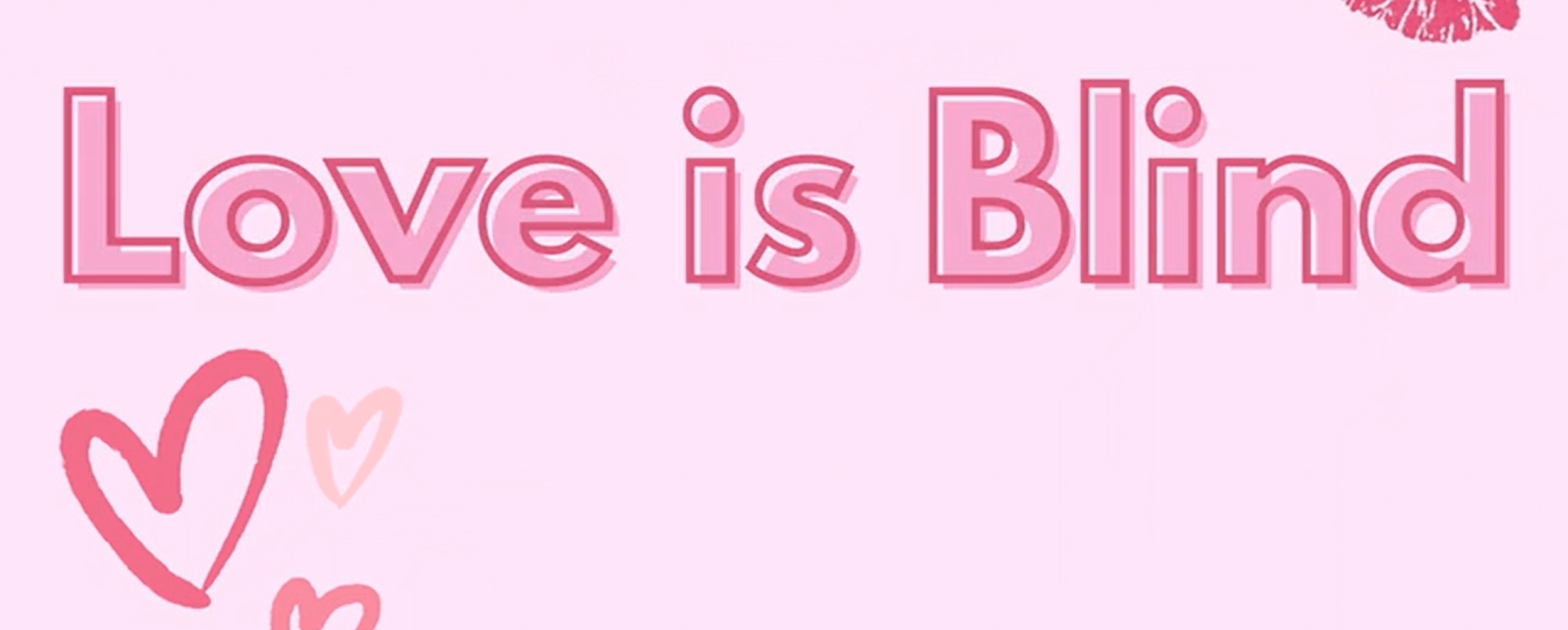 1920x772 Video: Love is Blind, Episode 1