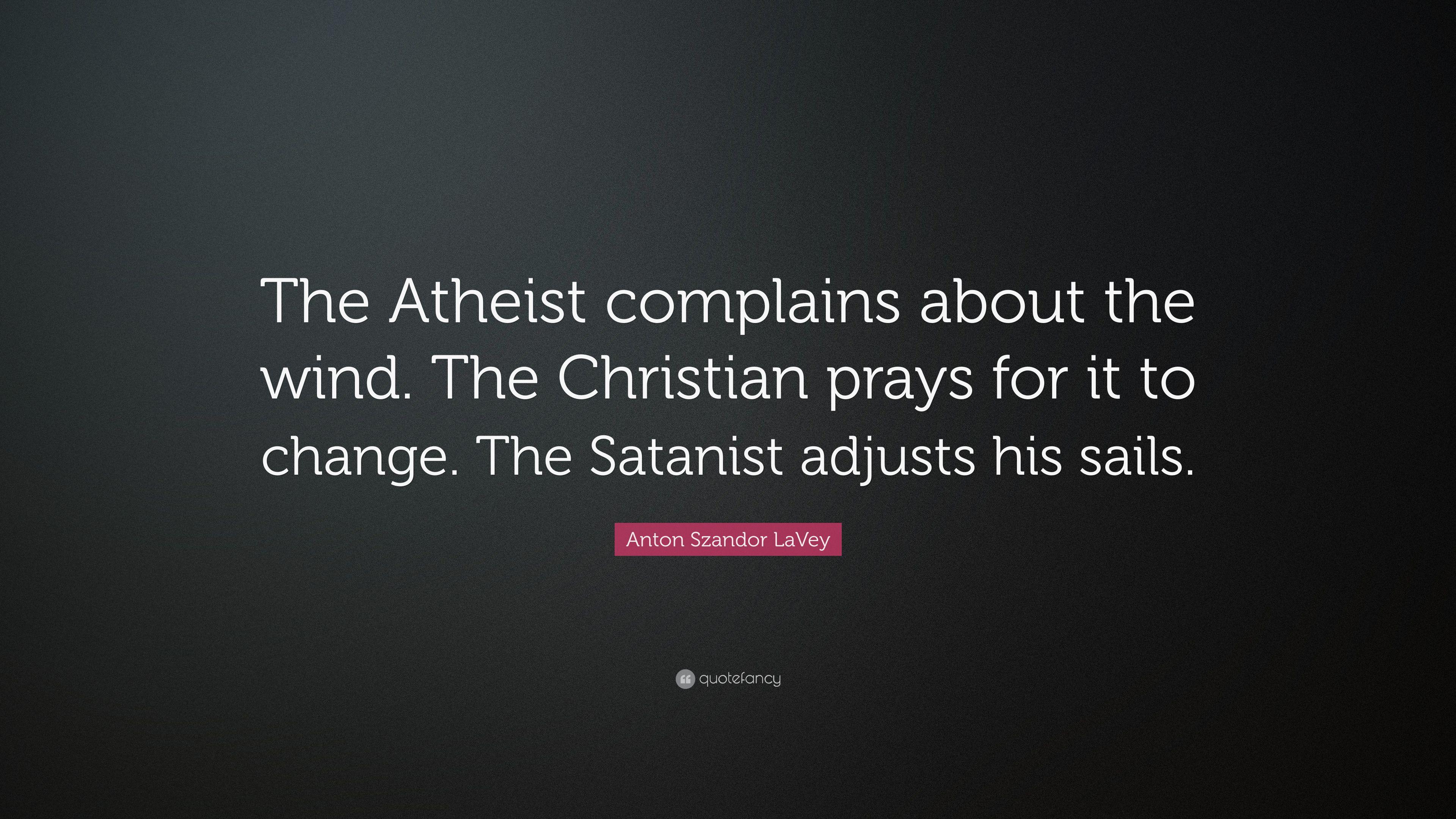 3840x2160 Anton Szandor LaVey Quote: “The Atheist complains about the wind