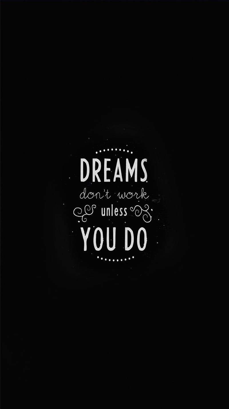 800x1423 Dreams don't work unless you do. Motivational, Inspirational quotes for entrepreneurs, HD phone wallpaper