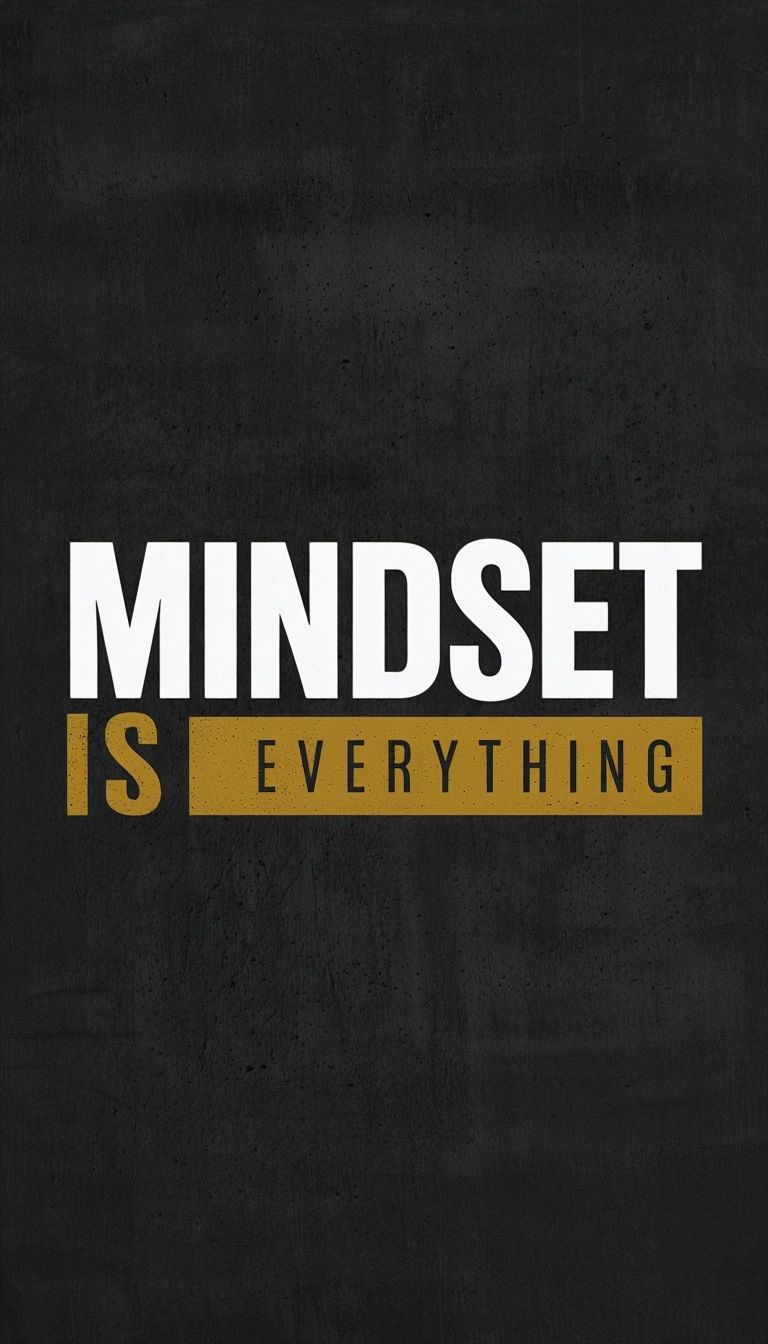 768x1344 Bold Motivational Mindset Is Everything Poster Design Mobile Wallpaper