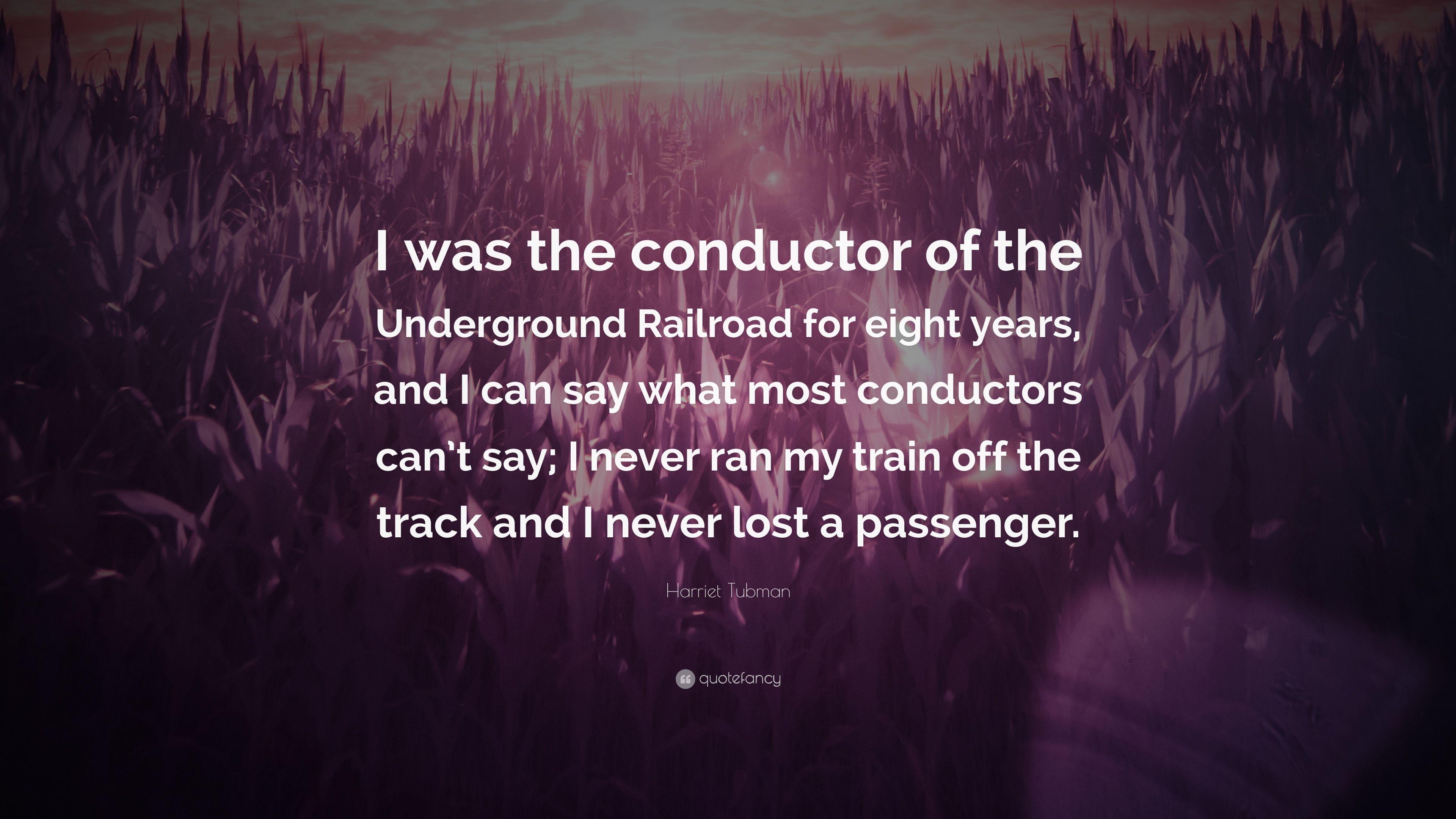 3840x2160 Harriet Tubman Quote: “I was the conductor of the Underground