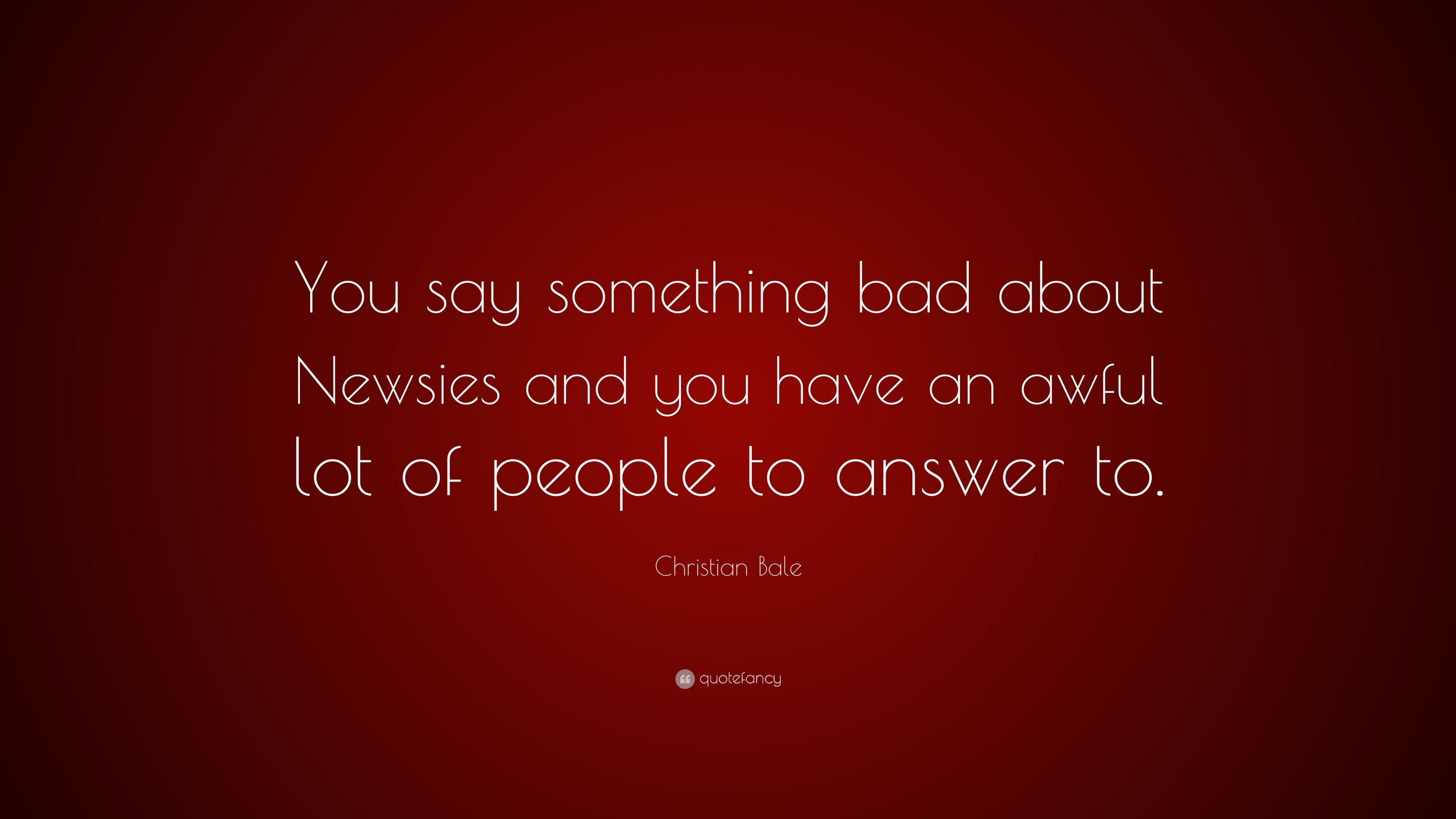 3840x2160 Christian Bale Quote: “You say something bad about Newsies and you