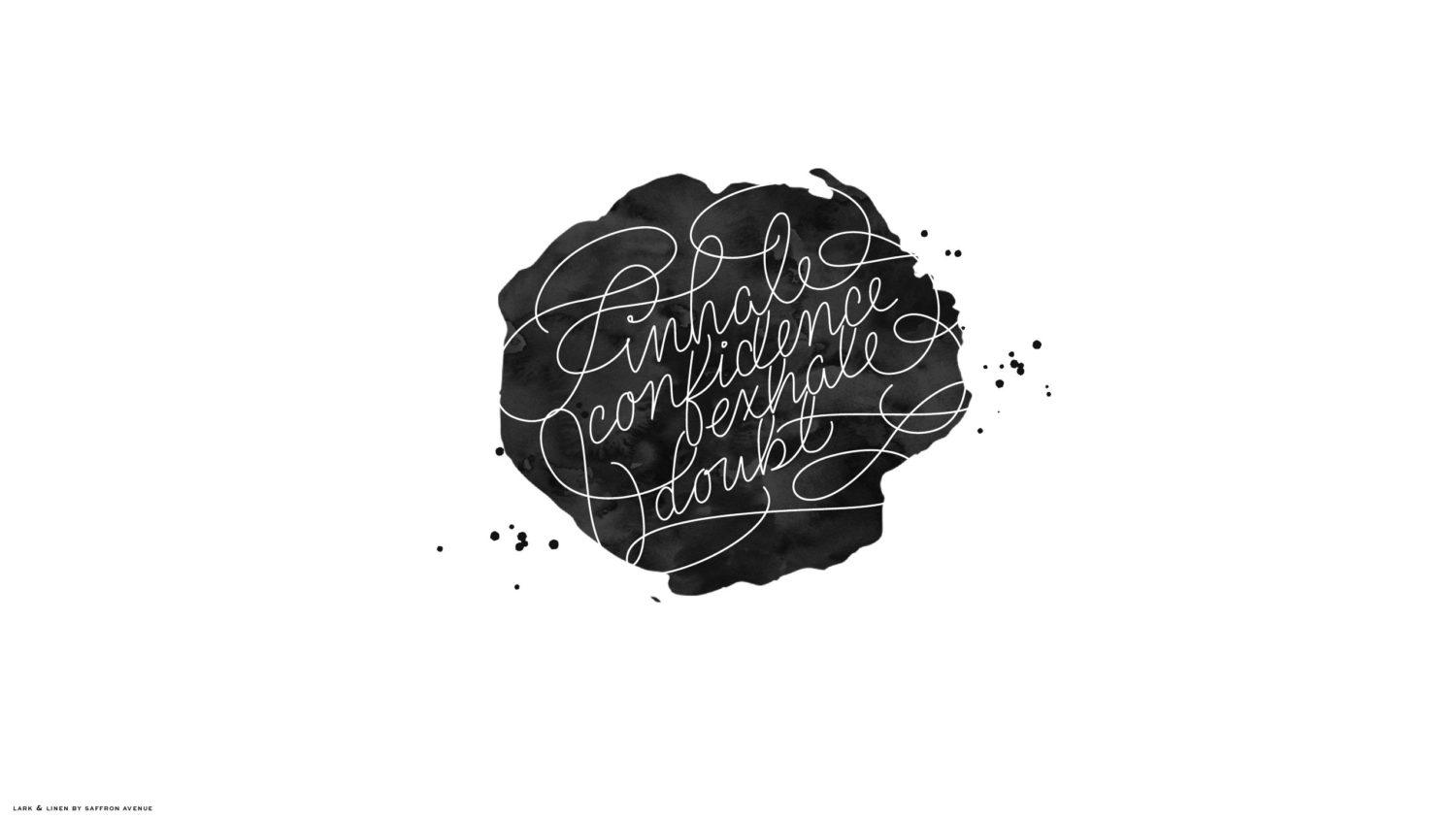 1500x844 Inhale Confidence, Exhale Doubt. lark & linen