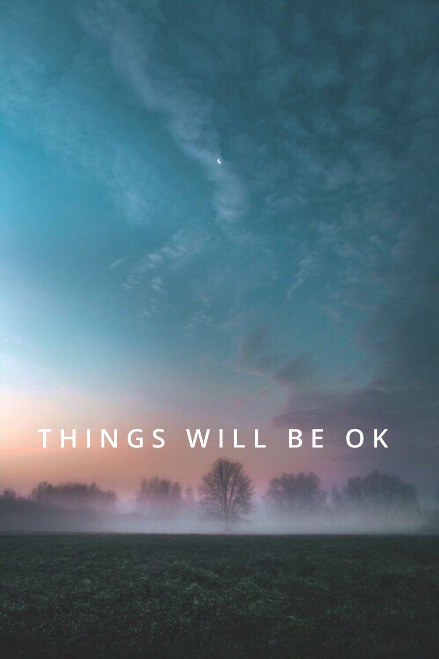 Everything Will Be OK Wallpapers - Top Free Everything Will Be OK ...