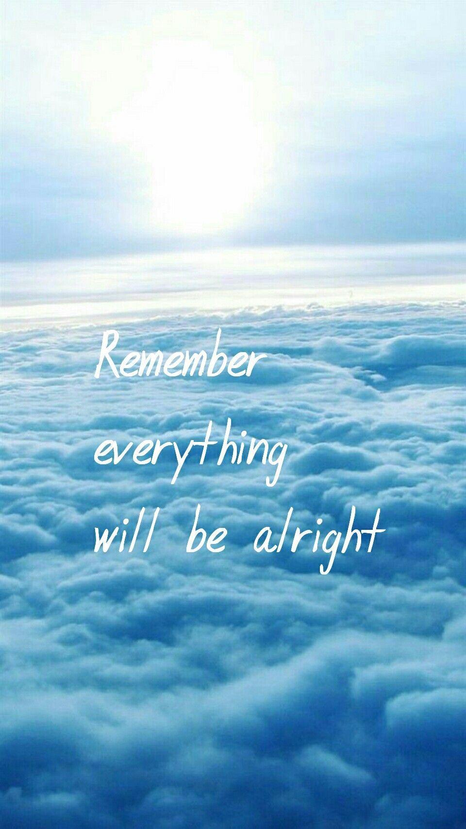 Everything Will Be Alright Wallpapers - Top Free Everything Will Be Alright Backgrounds - Wallpaperaccess