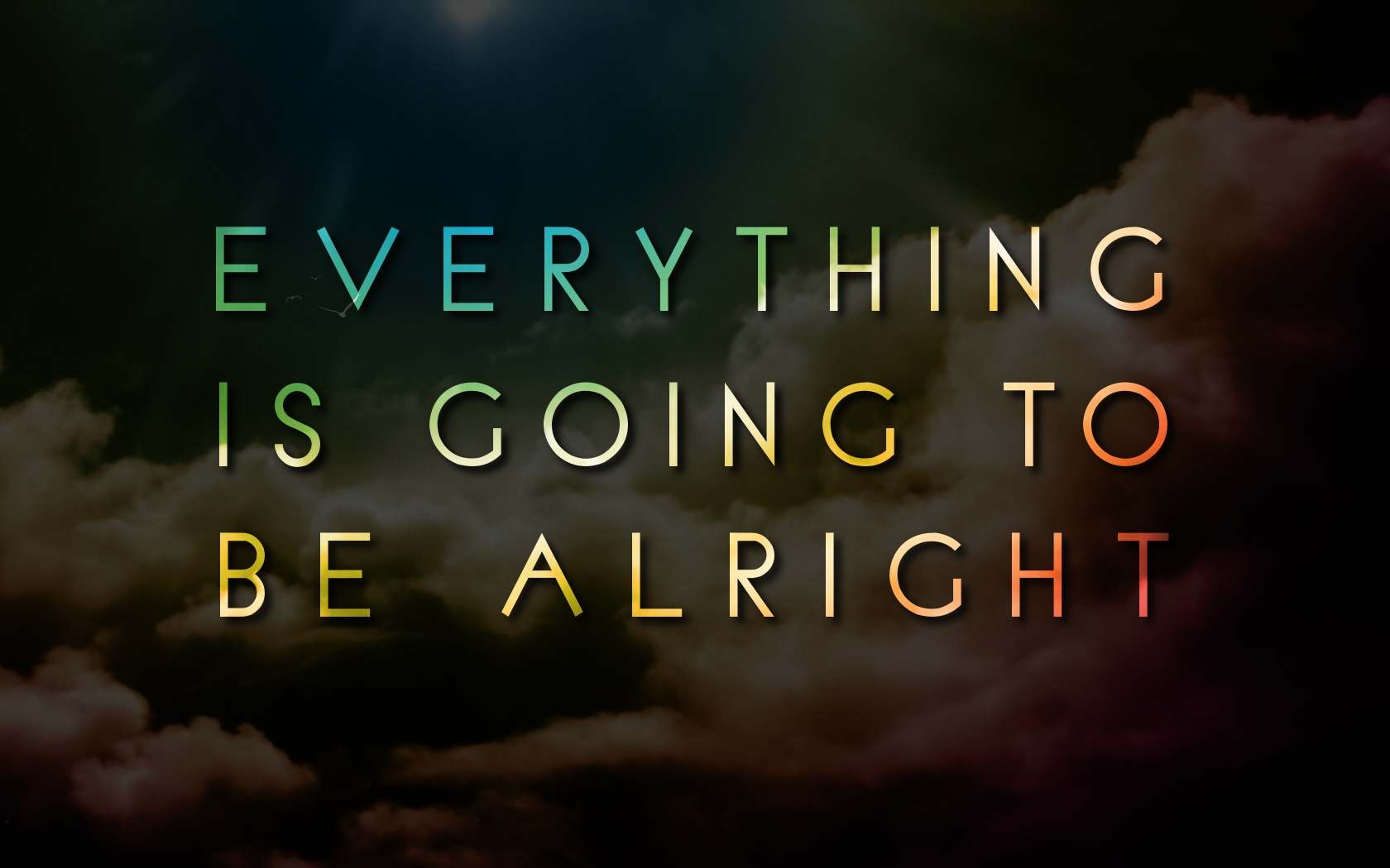 Everything Will Be Alright Wallpapers Top Free Everything Will Be Alright Backgrounds