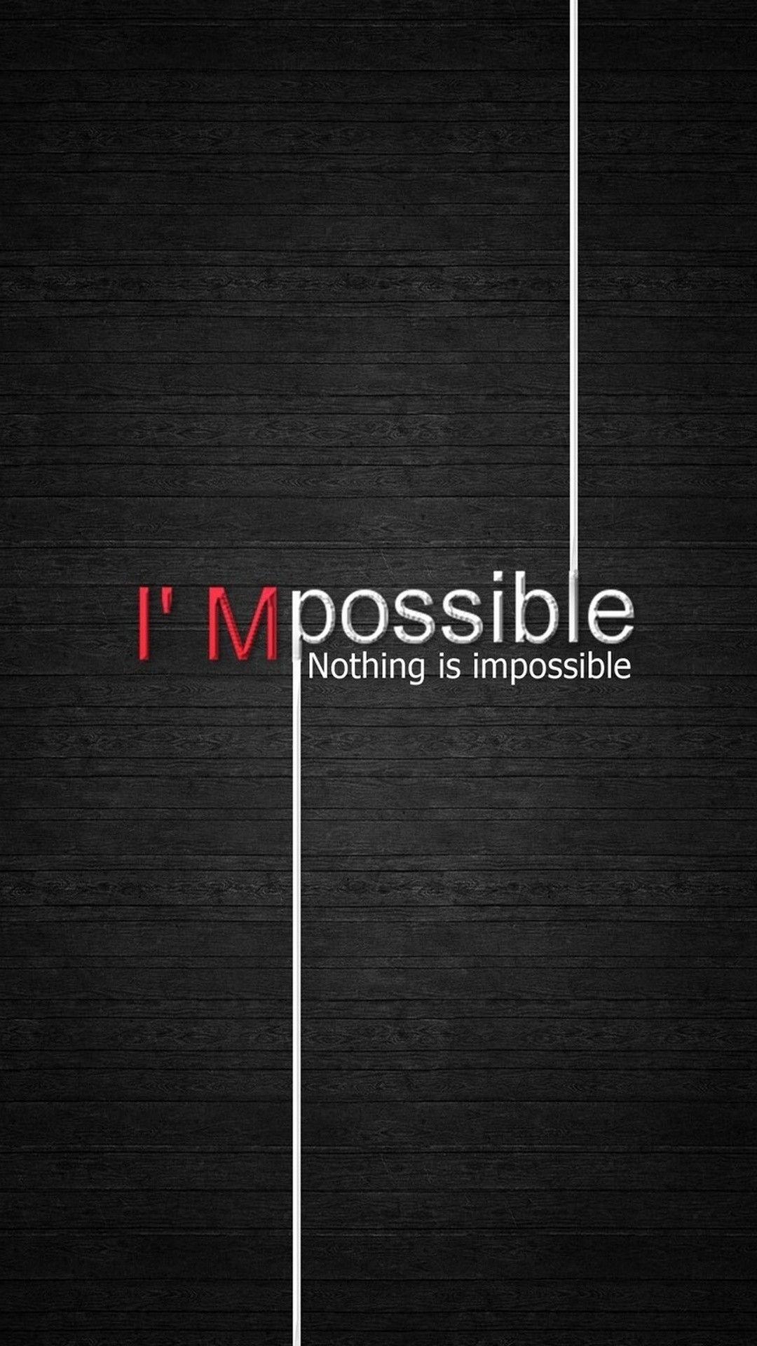 1080x1920 Oui rien n'est Impossible il suffit de le vouloir. Motivational