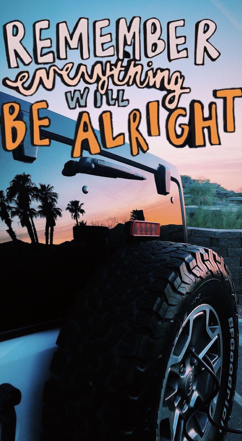 Everything Will Be Alright Wallpapers Top Free Everything Will Be