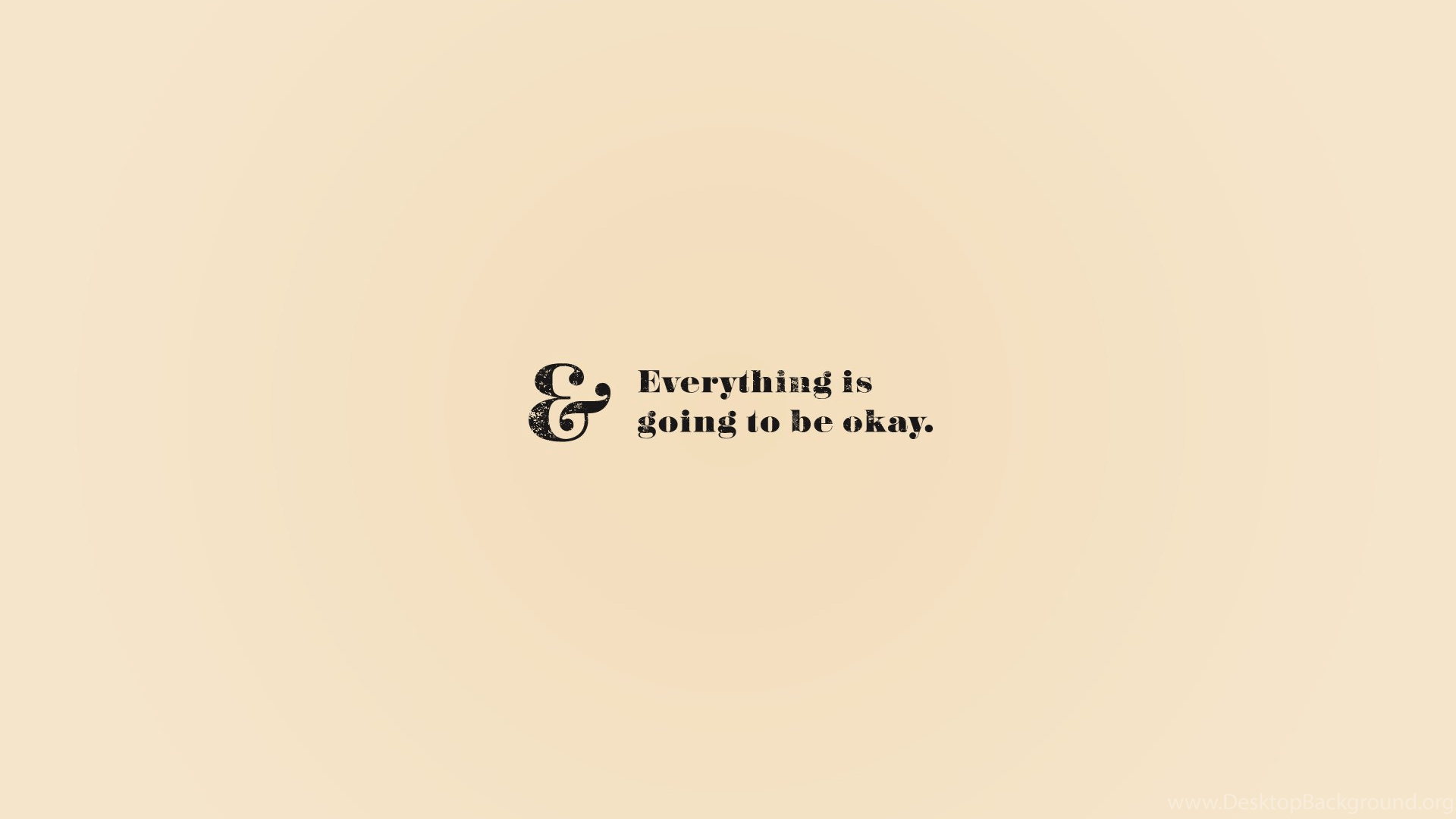 1920x1080 Everything Will Be OK Desktop Background