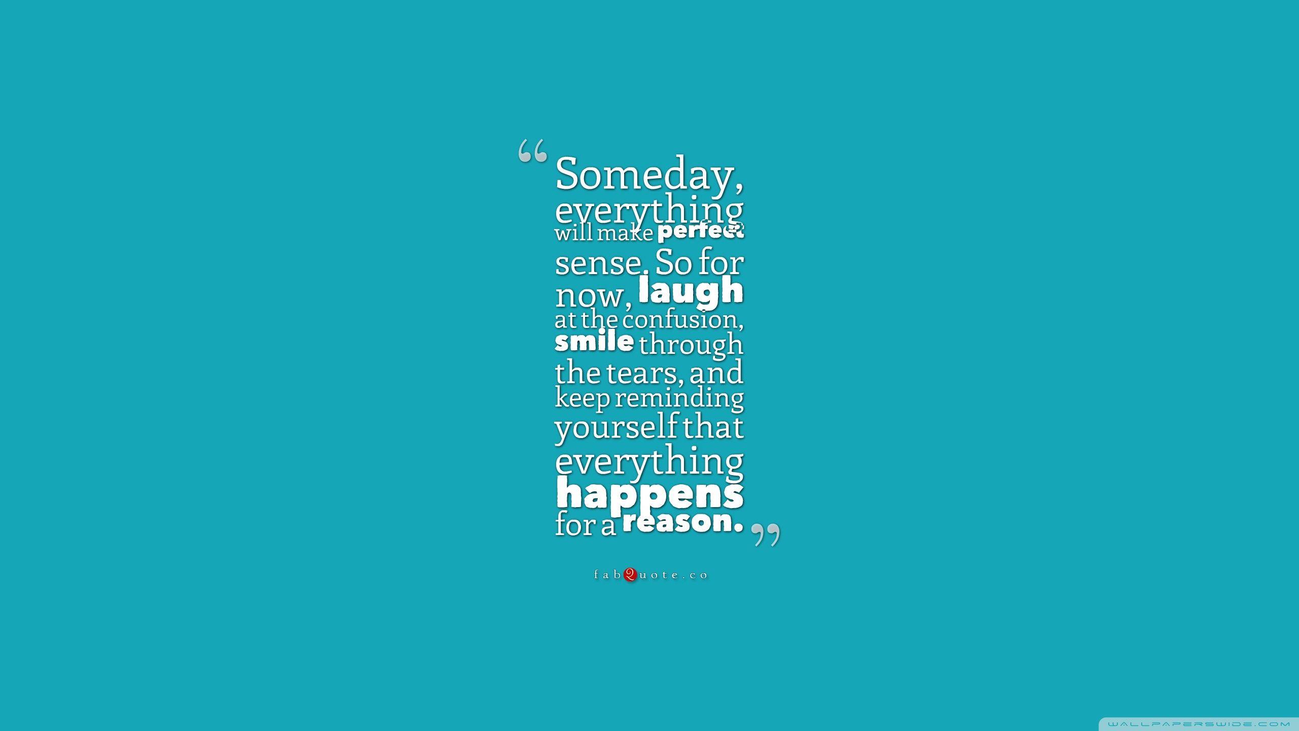 2560x1440 Someday everything will make perfect sense Quote Ultra HD Desktop