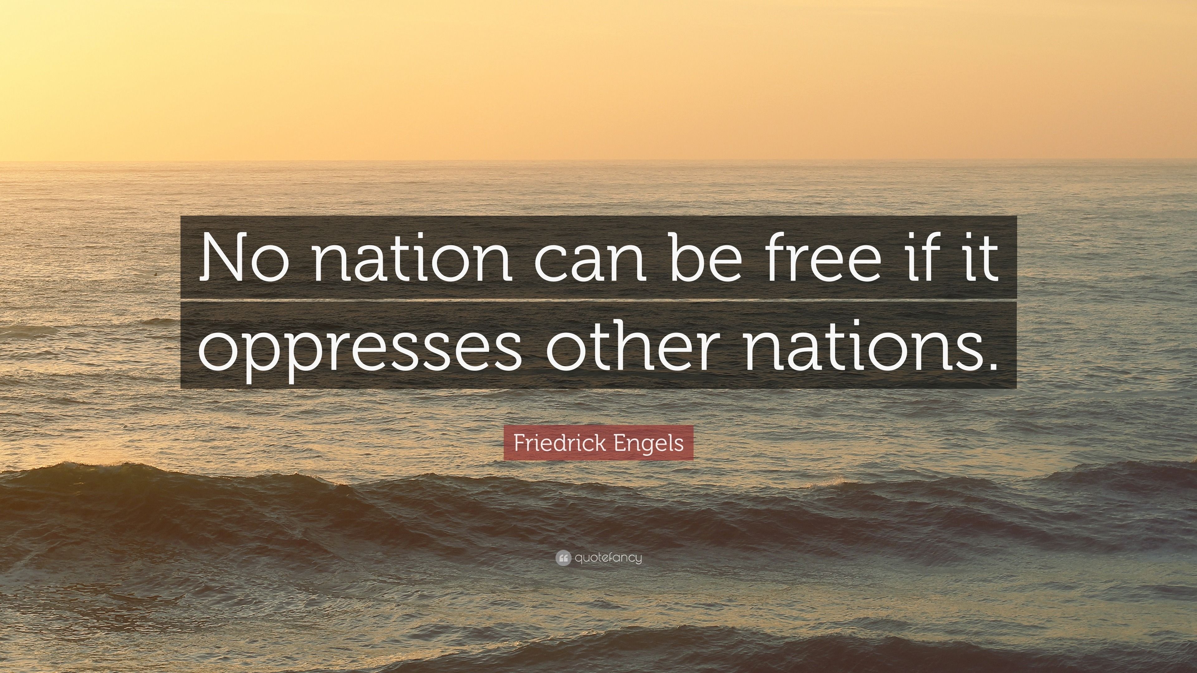 3840x2160 Friedrick Engels Quote: “No nation can be free if it oppresses other nations.”