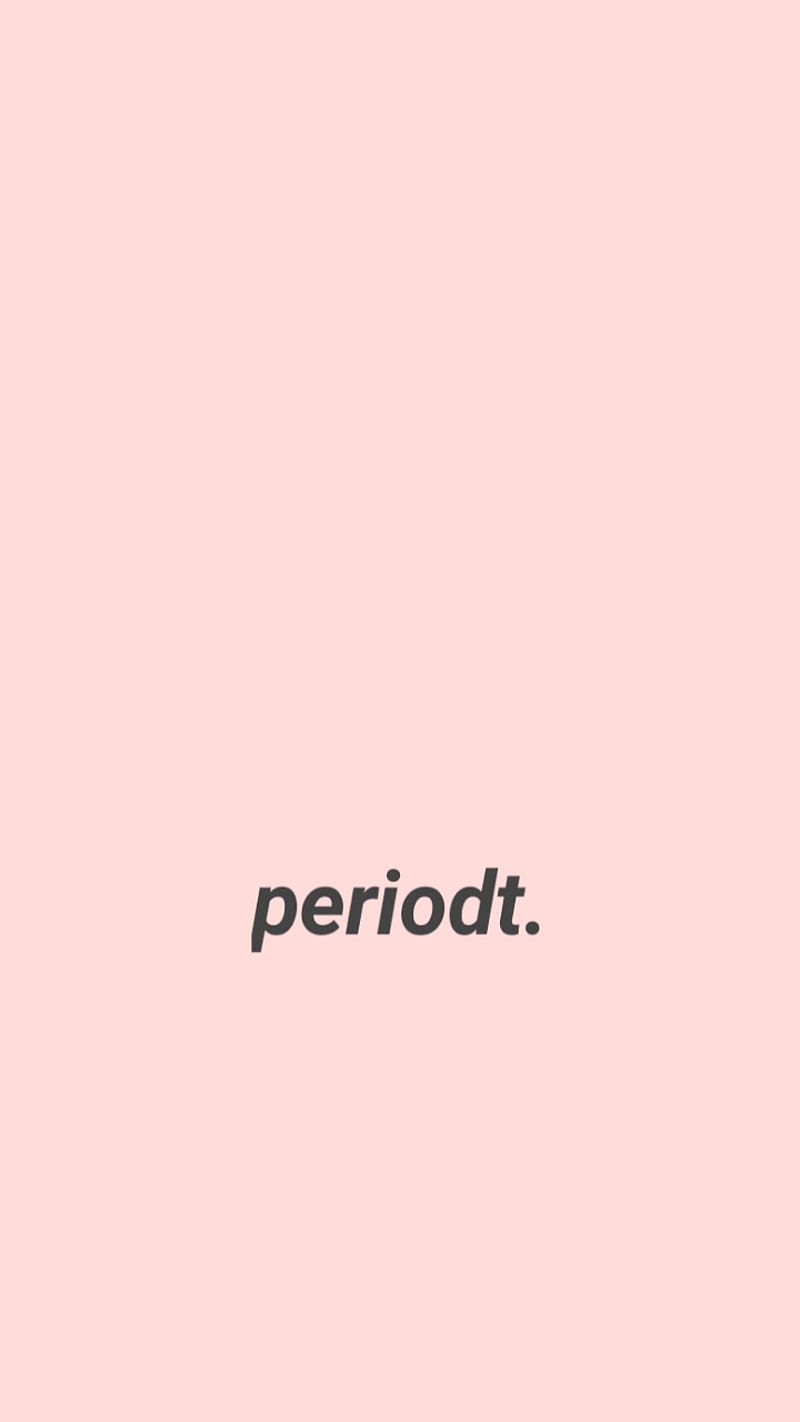 800x1422 Periodt, cute, pastel, period, pink, sassy, teen, teenager, text, HD phone wallpaper