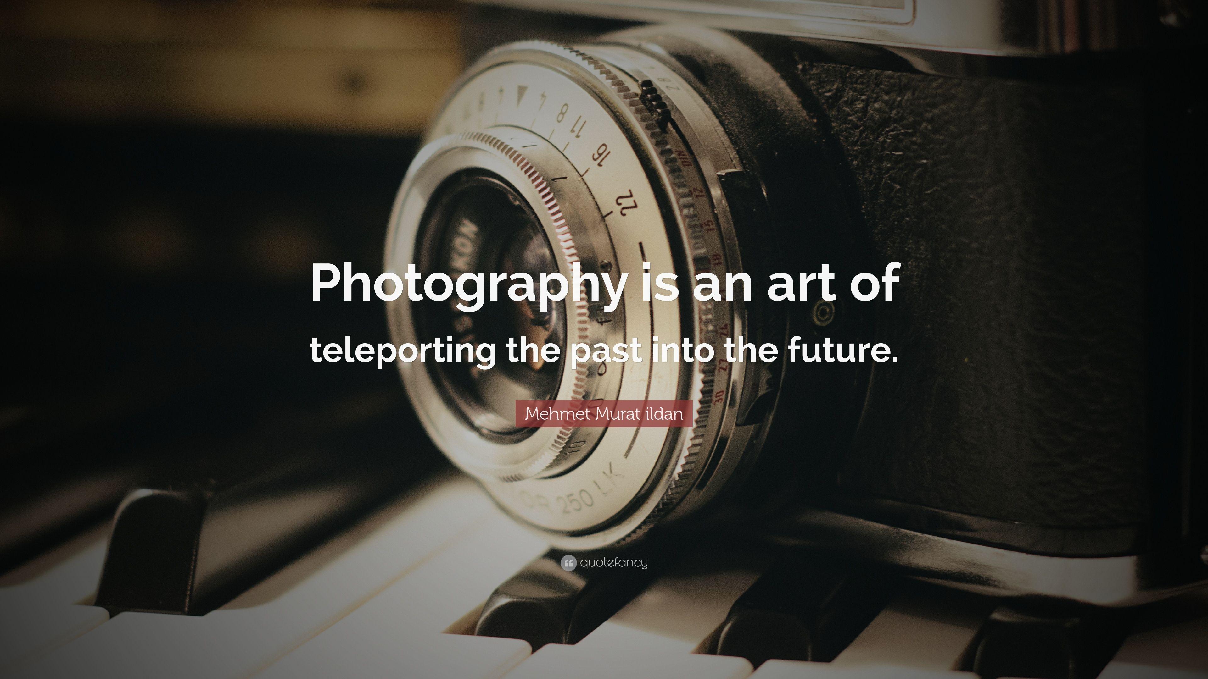 3840x2160 Mehmet Murat ildan Quote: “Photography is an art of teleporting