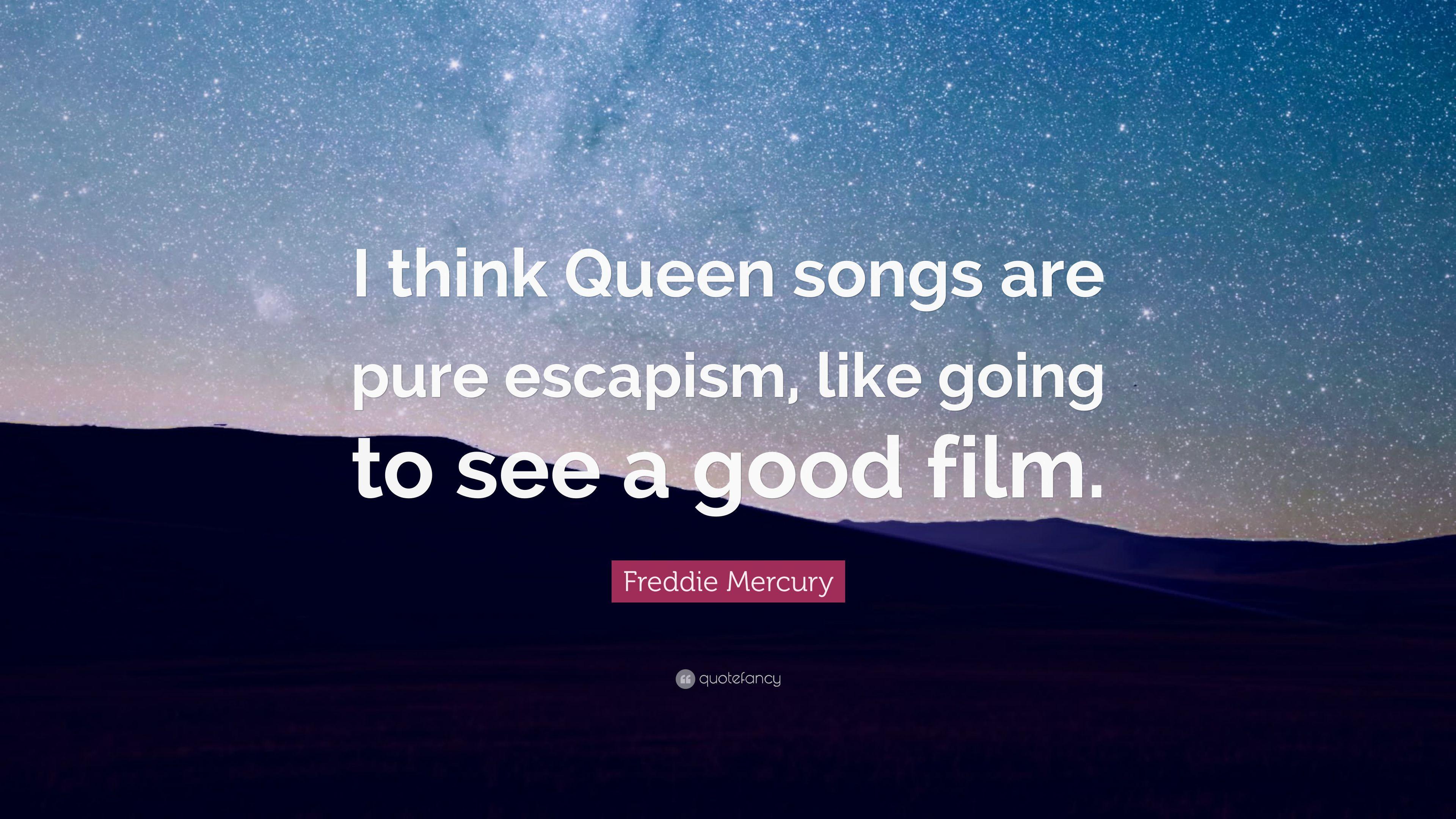 3840x2160 Freddie Mercury Quote: “I think Queen songs are pure escapism