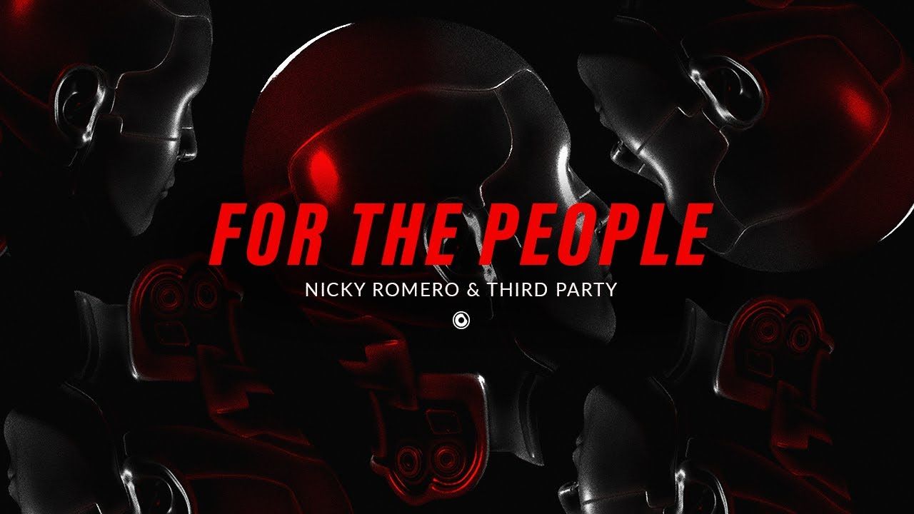 1280x720 Nicky Romero & Third Party The People (Official Lyric Video)