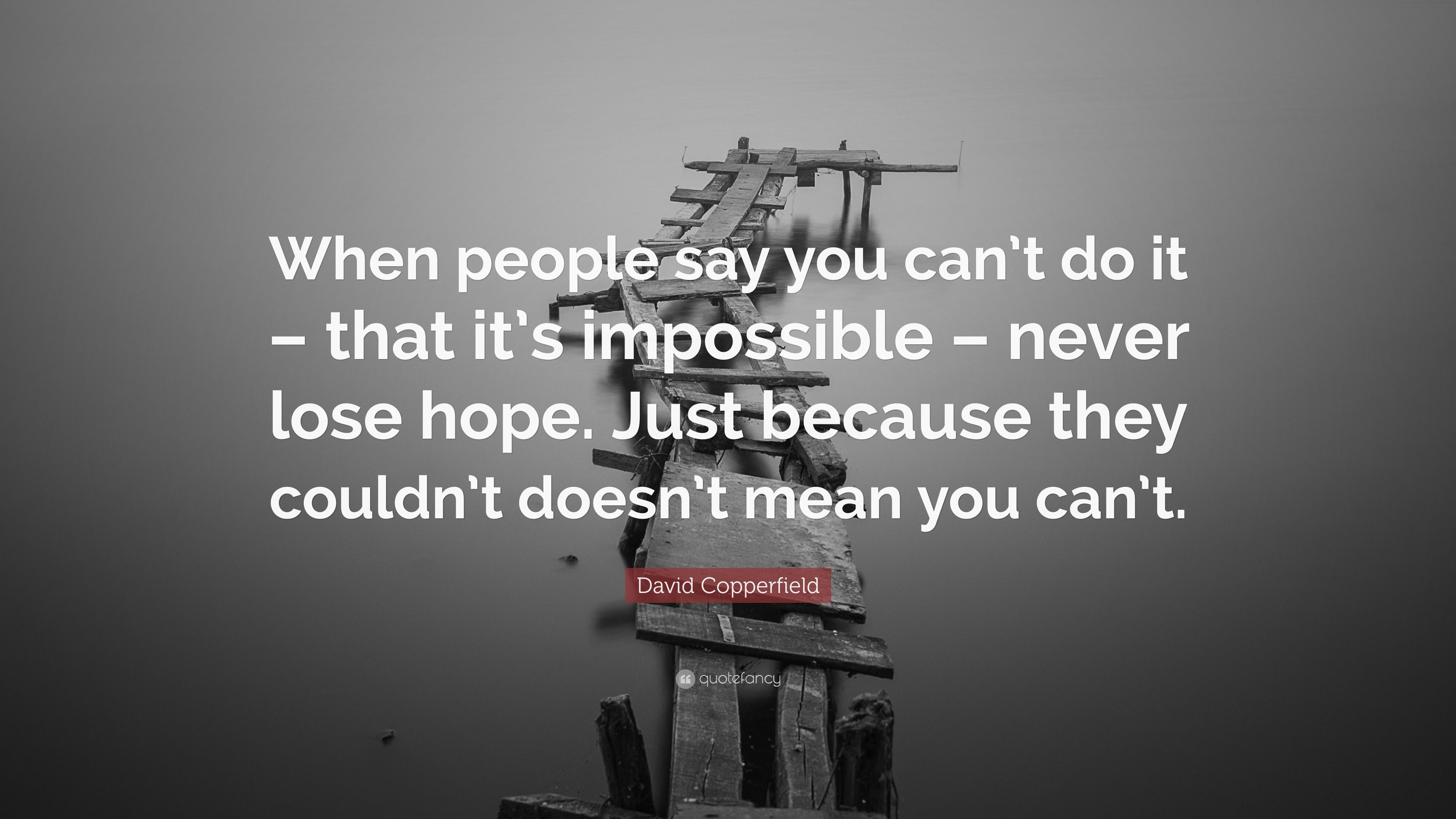 3840x2160 David Copperfield Quote: “When people say you can't do it