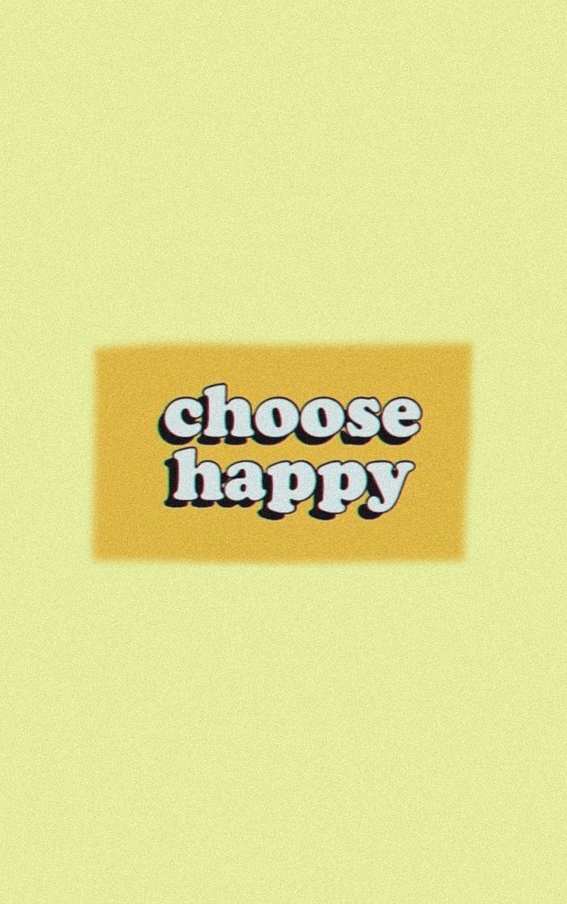 800x1275 Choose happy, aesthetic, be happy, happines, retro, sofija vsco, yellow, HD phone wallpaper