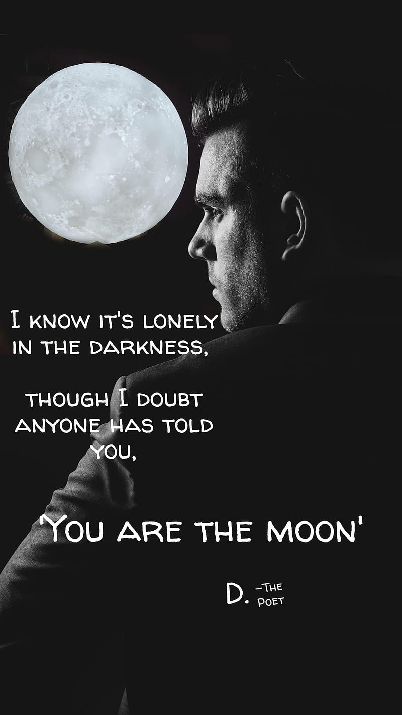 800x1422 You are the Moon, d the poet, moon quotes, moon sayings, poem, poet, poetry, HD phone wallpaper