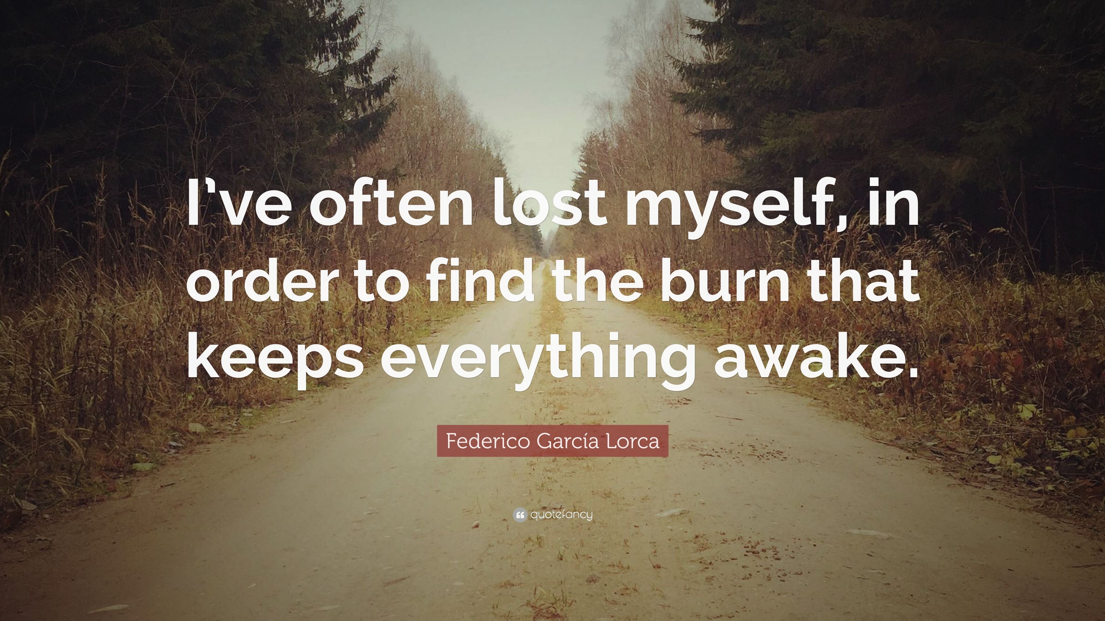 3840x2160 Federico García Lorca Quote: “I've often lost myself, in order to find the burn that