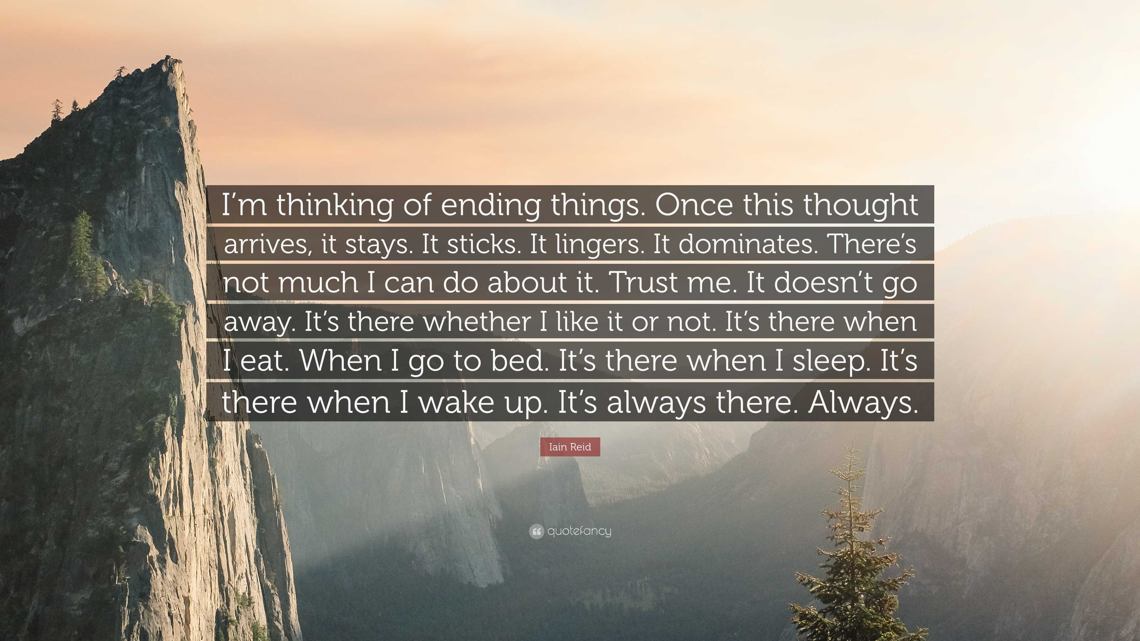 3840x2160 Iain Reid Quote: “I'm thinking of ending things. Once this thought arrives, it stays. It sticks. It lingers. It dominates. There's not.”
