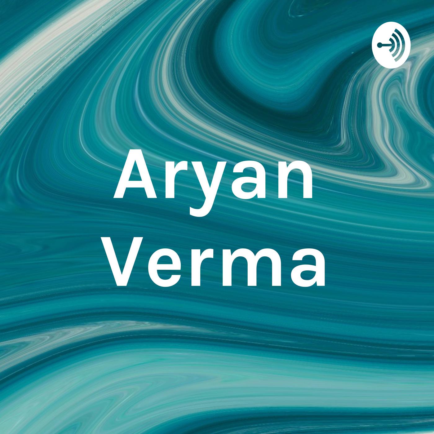 1400x1400 Aryan Verma (podcast)