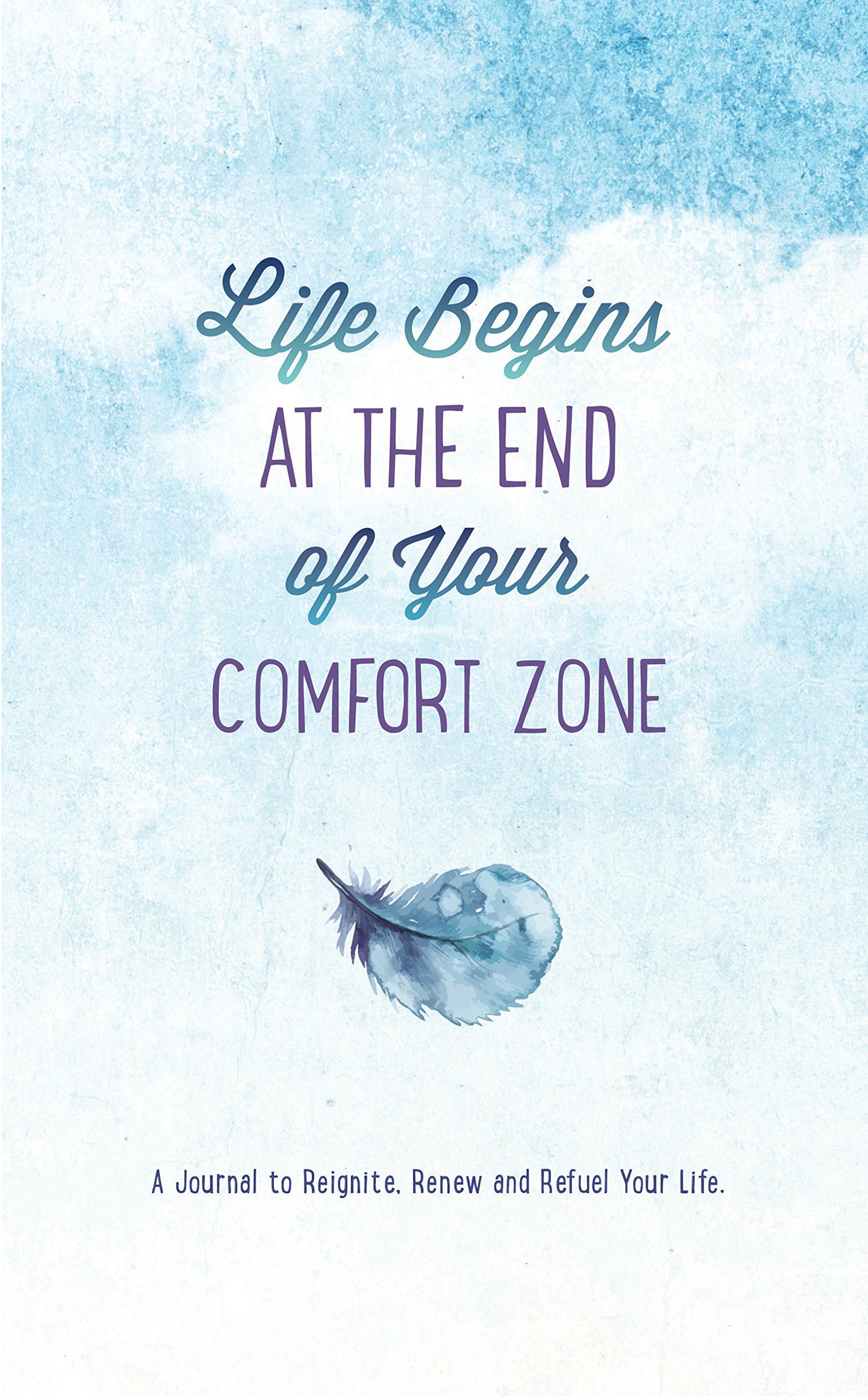 1588x2560 Life Begins at The End of Your Comfort Zone: A Journal to Reignite, Renew, and Refuel Your Life : Lewis, Jacqueline: Amazon.in: Books