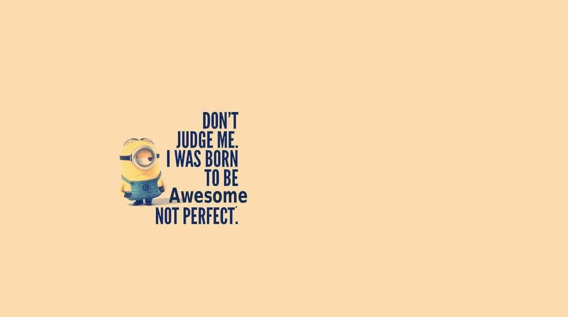 1920x1072 Download Minion Awesome Not Perfect Quote Wallpaper