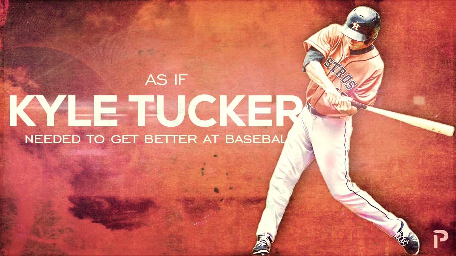 1600x900 As if Kyle Tucker Needed to Get Better at Baseball
