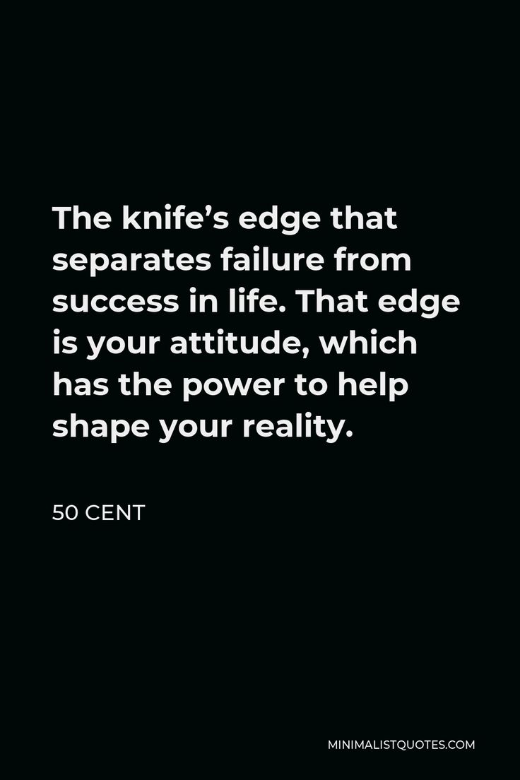 736x1104 Cent Quote: The knife's edge that separates failure from success in life. That edge is your attitude, which has the power to help shape your reality