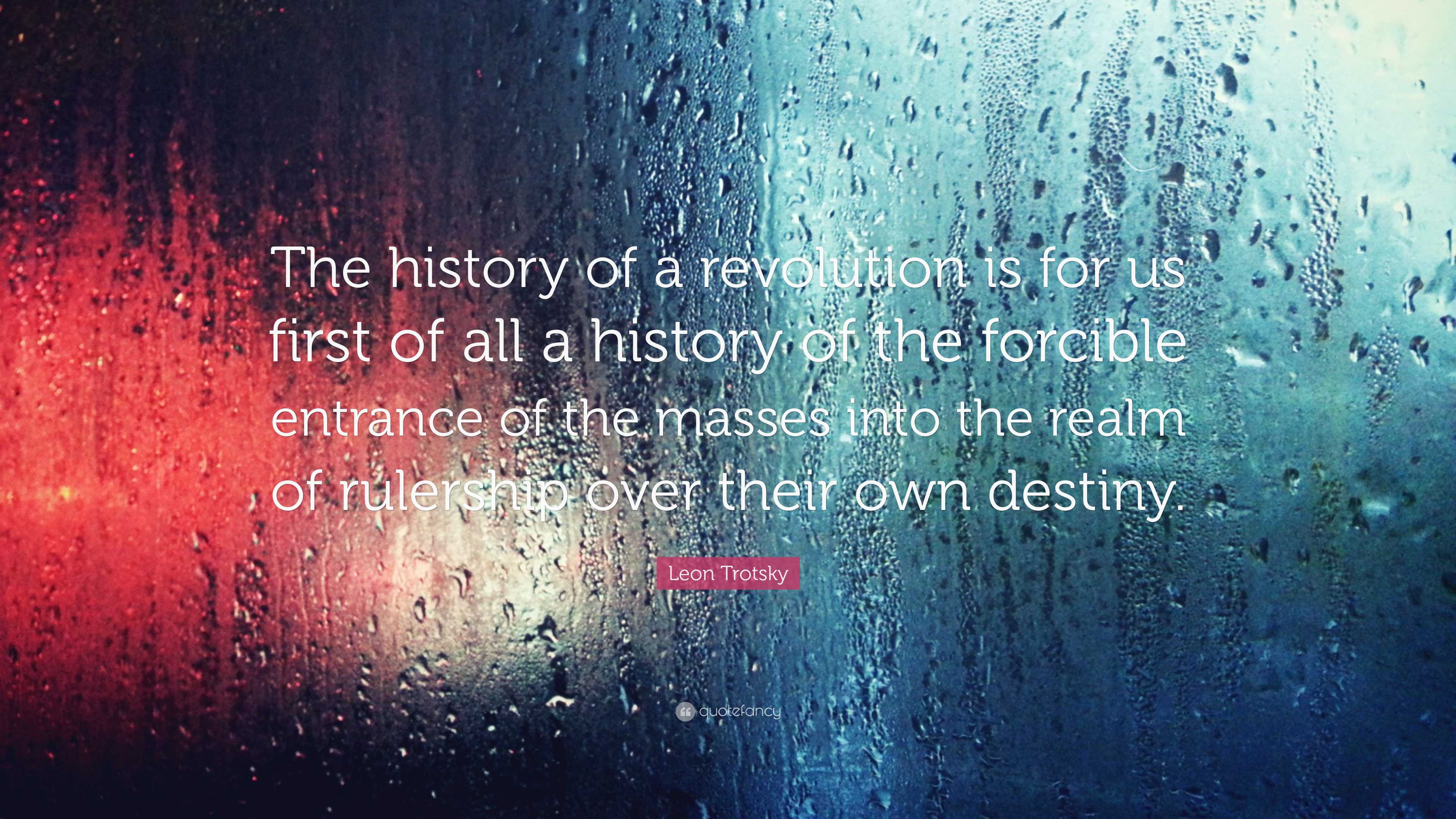 3840x2160 Leon Trotsky Quote: “The history of a revolution is for us first of all a history of the forcible entrance of the masses into the realm of.”